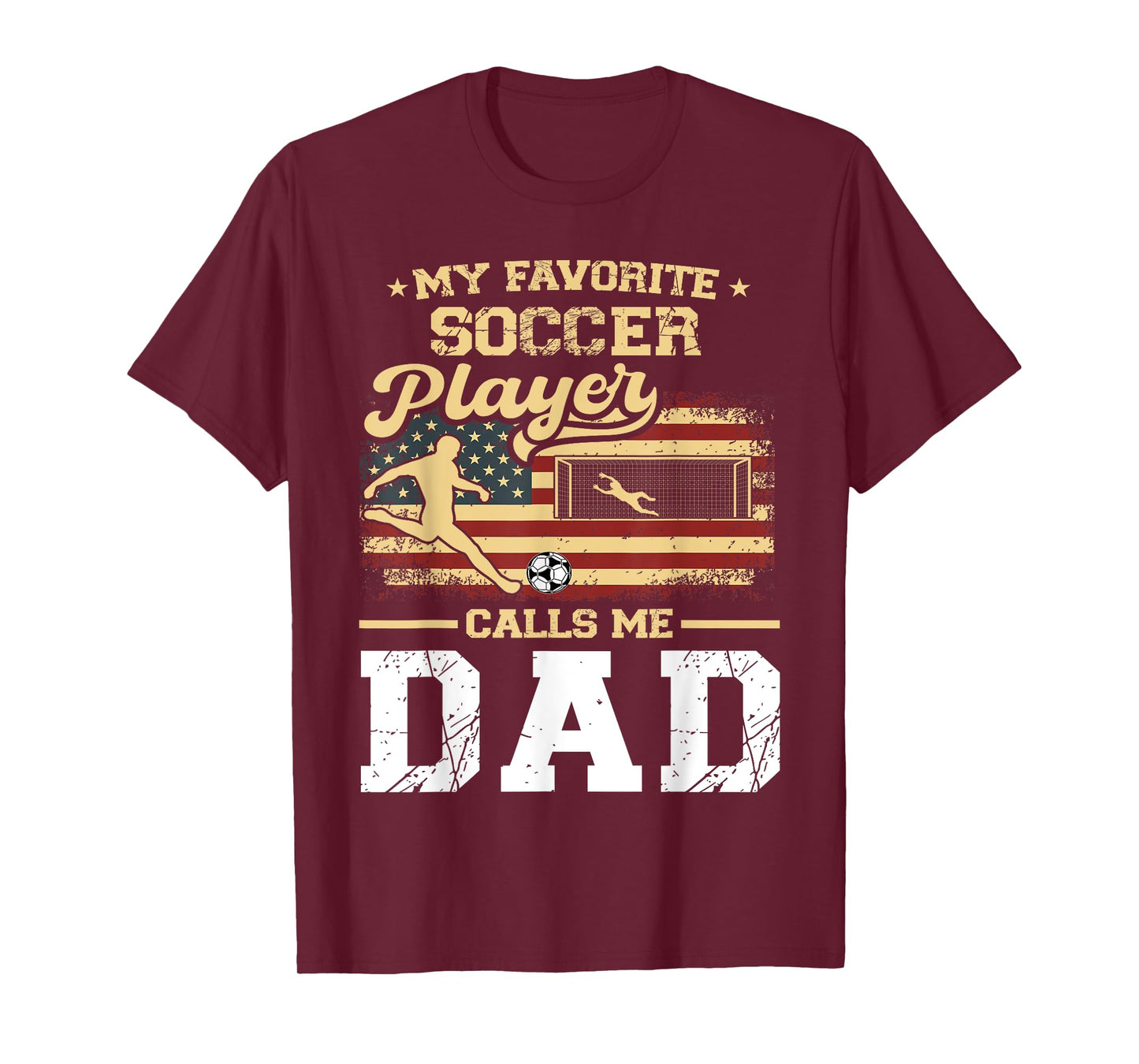 My Favorite Soccer Player Calls Me Dad US Flag Fathers Day T-Shirt
