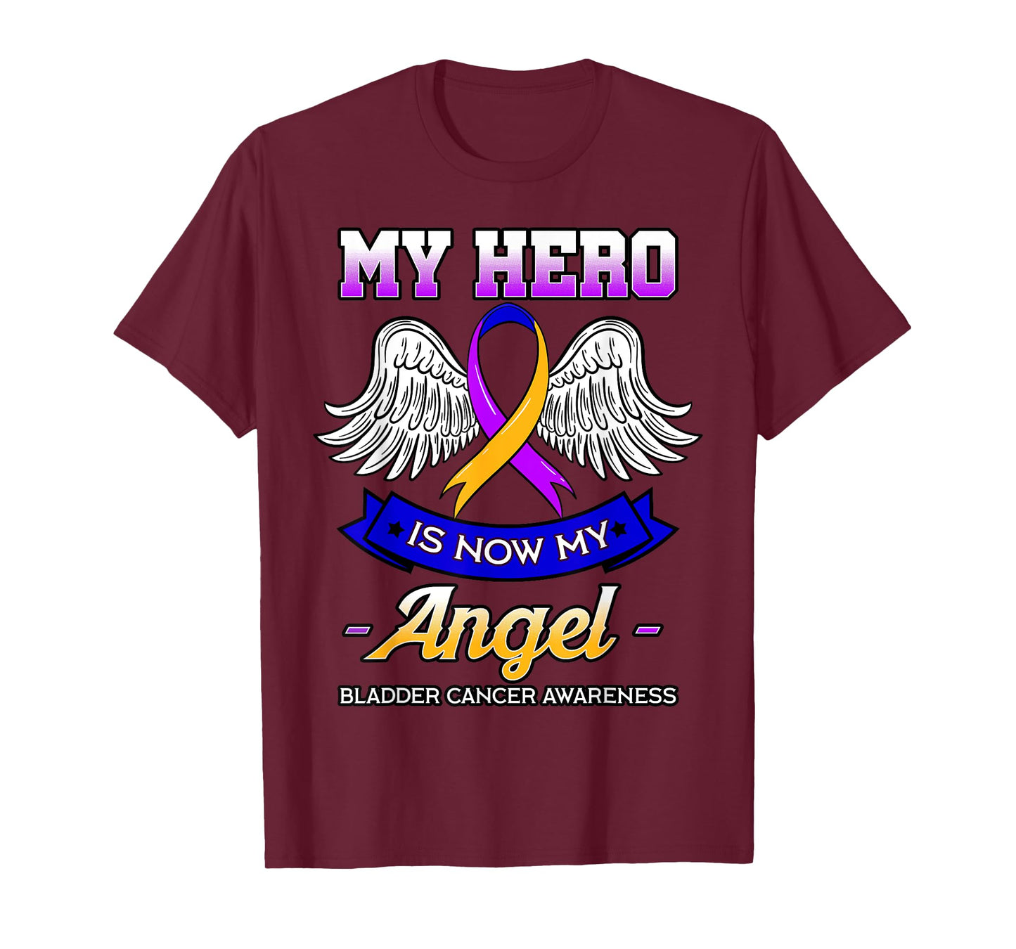 My Hero Is Now My Angel Bladder Cancer Dysuria Hematuria T-Shirt