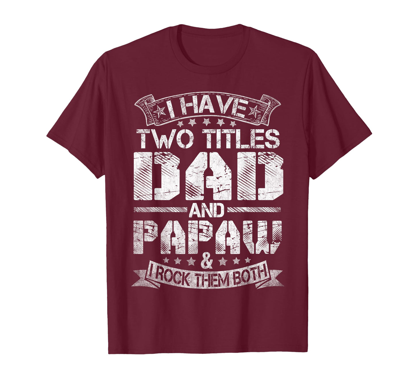 I Have Two Titles Dad And Papaw Tshirt Funny Fathers Day T-Shirt