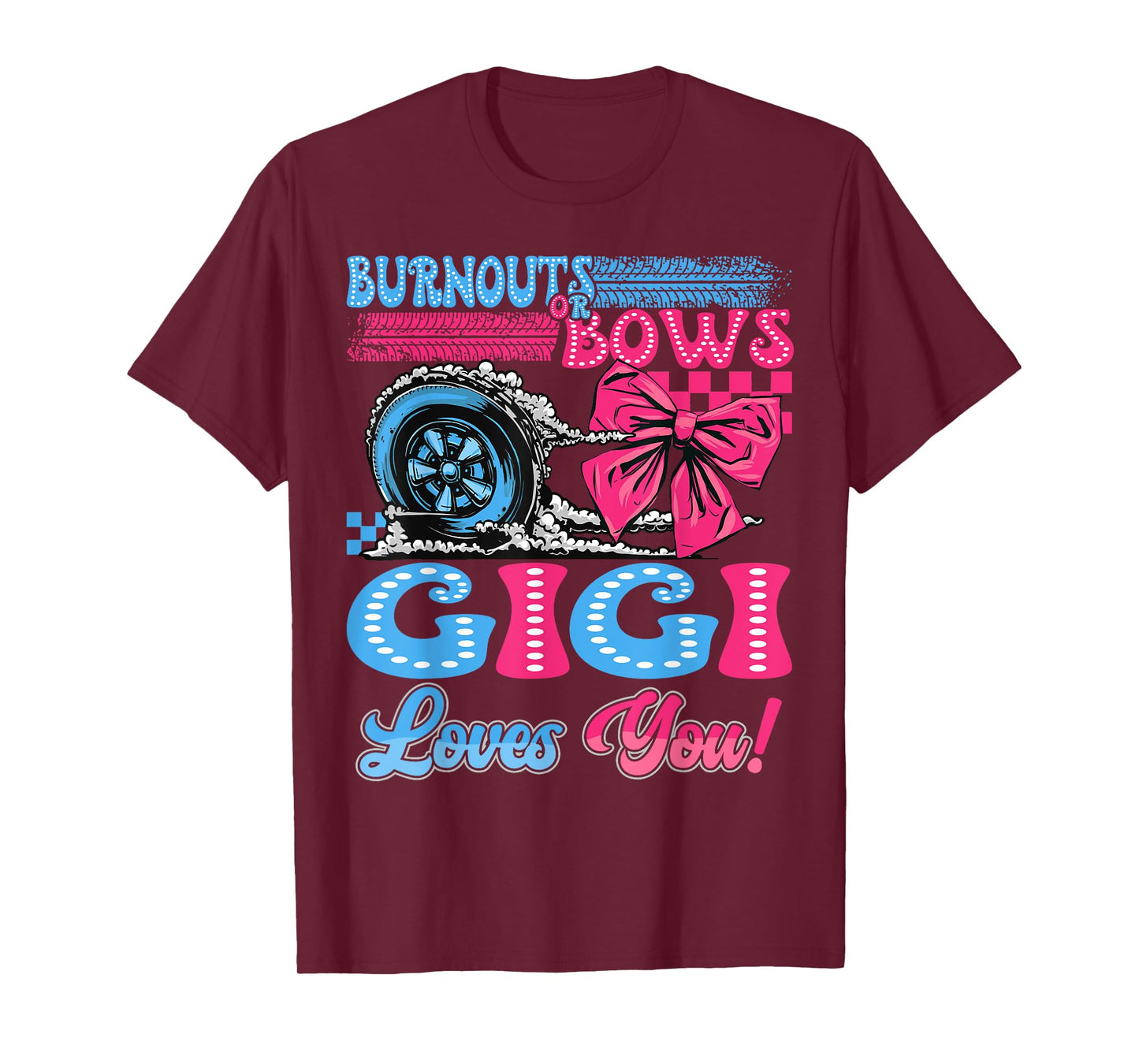 Burnouts or Bows Gigi Loves You Gender Reveal Party T-Shirt