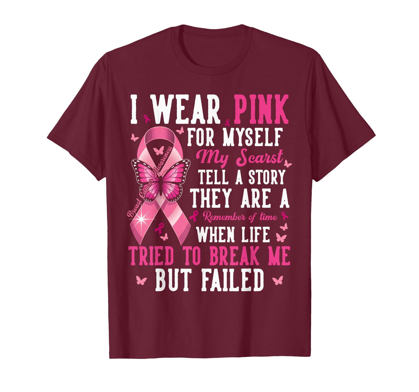 Breast Cancer I Wear Pink for Myself My Scars But Failed T-Shirt