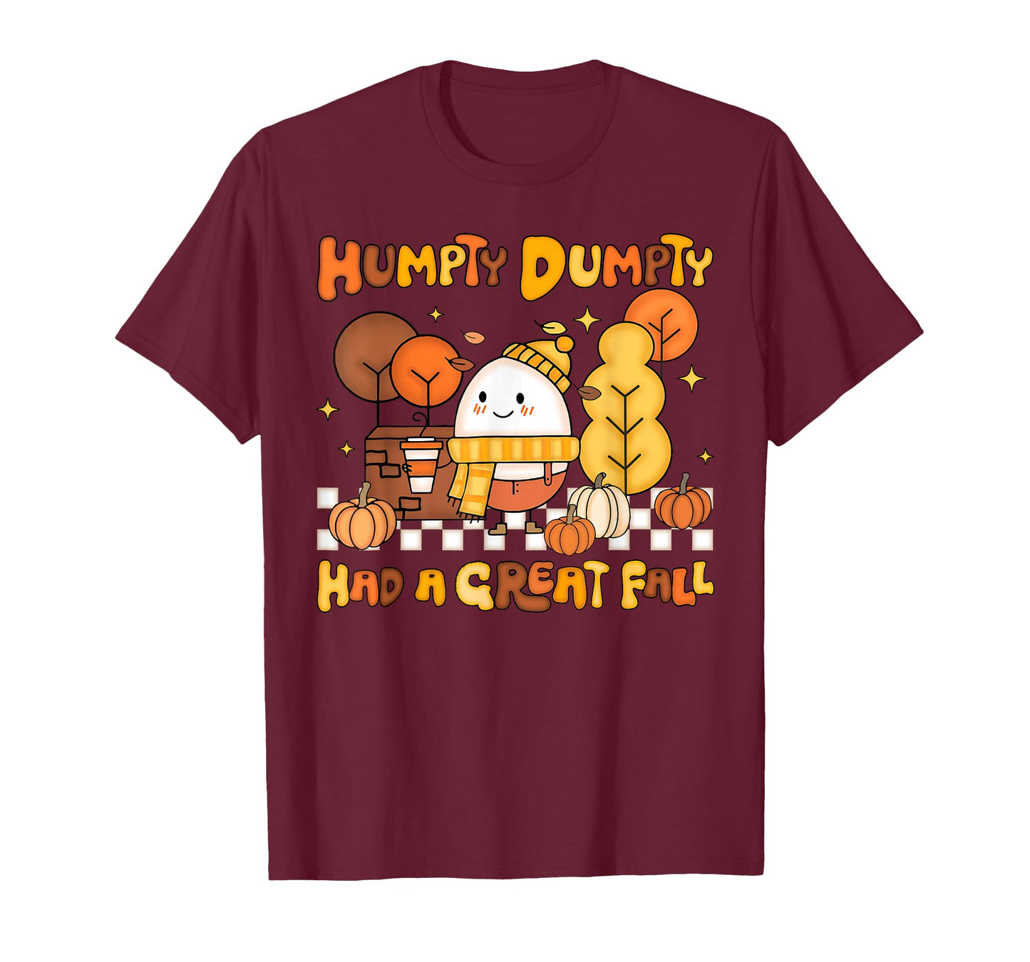Humpty Dumpty Had A Great Fall Autumn Pumpkin Thanksgiving T-Shirt