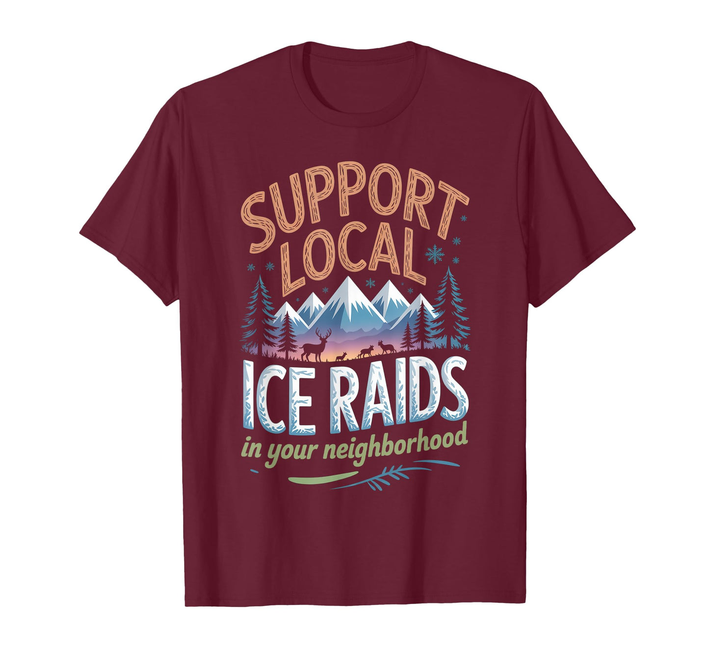 Support Local Ice Raids In Your Neighborhood T-Shirt