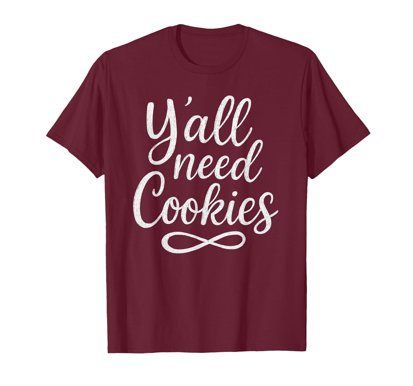 Funny Cookie Dealer Y'all Need Cookies Baking Gift for Chef T-Shirt