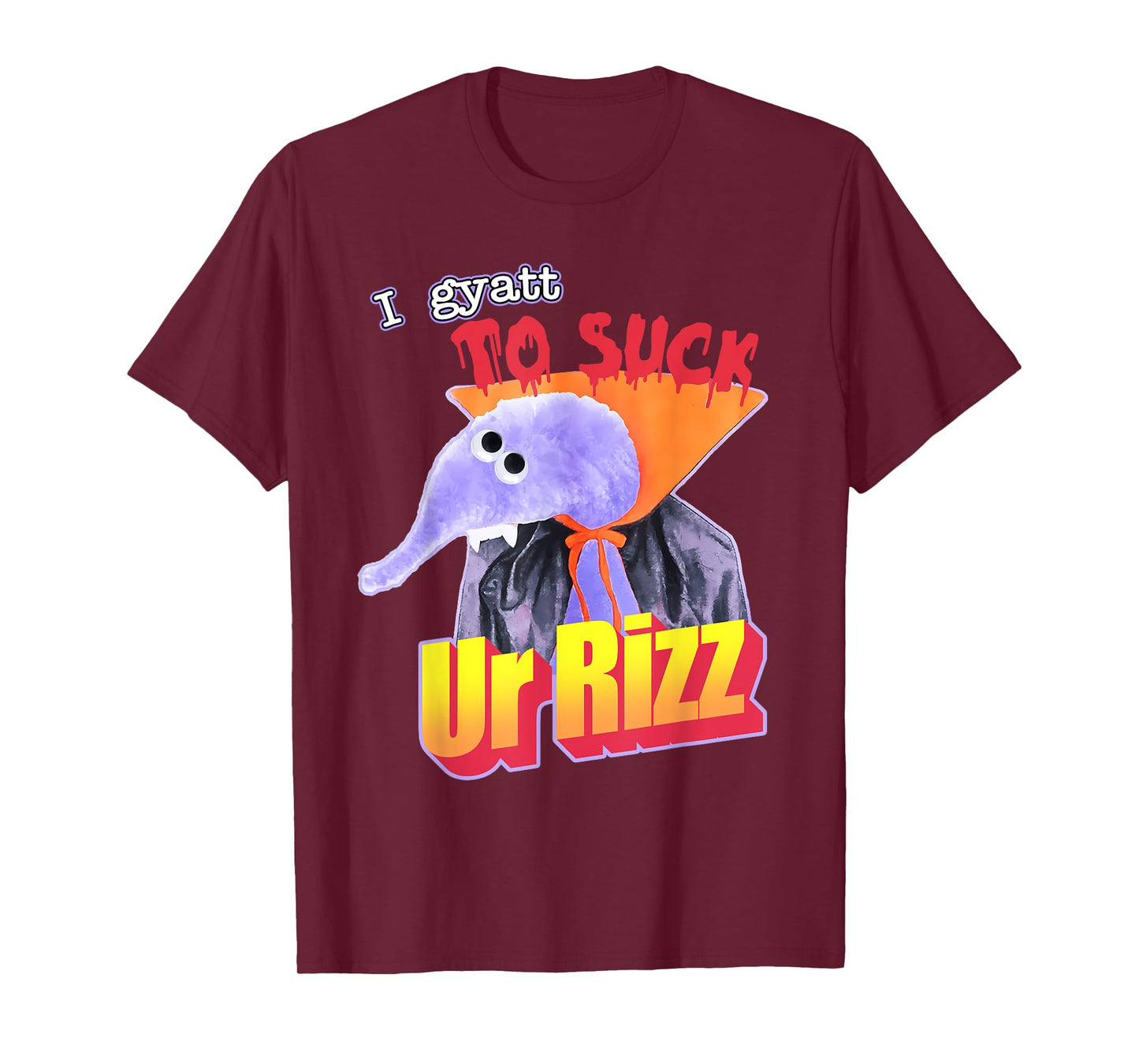 I Gyatt To Suck Ur-Bizz Funny Apparel T-Shirt