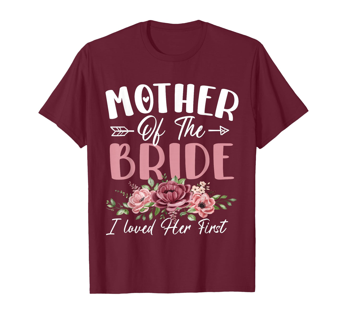 Mother of the Bride I Loved Her First Bride and Groom Women T-Shirt