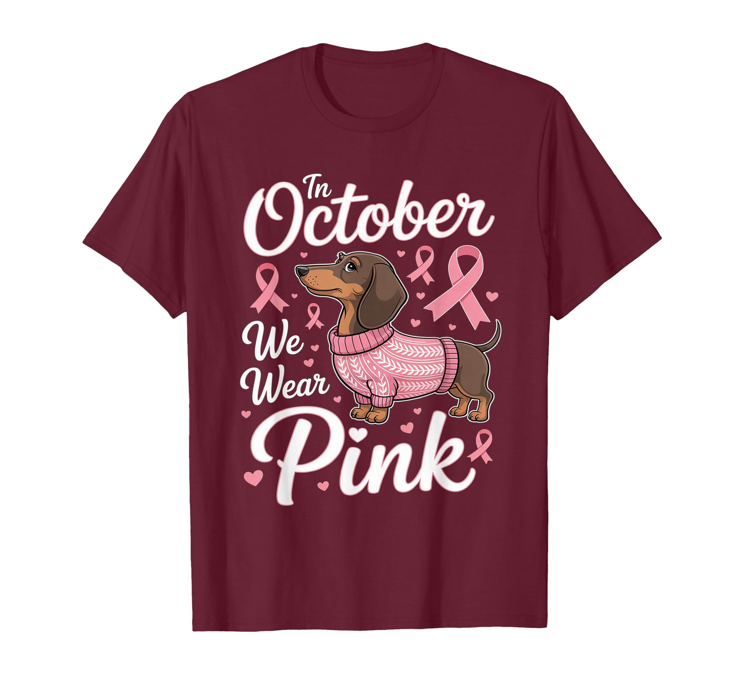 Dachshund Breast Cancer Awareness in October We Wear Pink T-Shirt