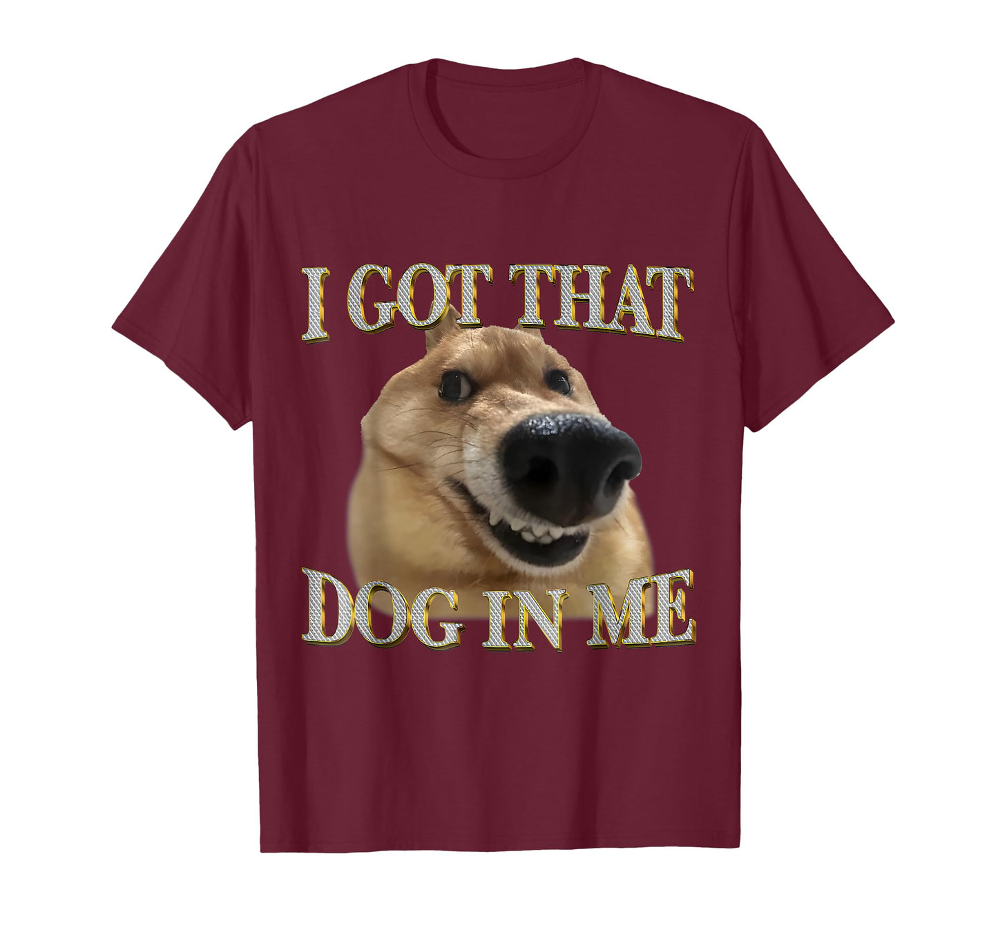 Funny I Got That Dog In Me Humor Shiba Dog Lovers Men Women T-Shirt