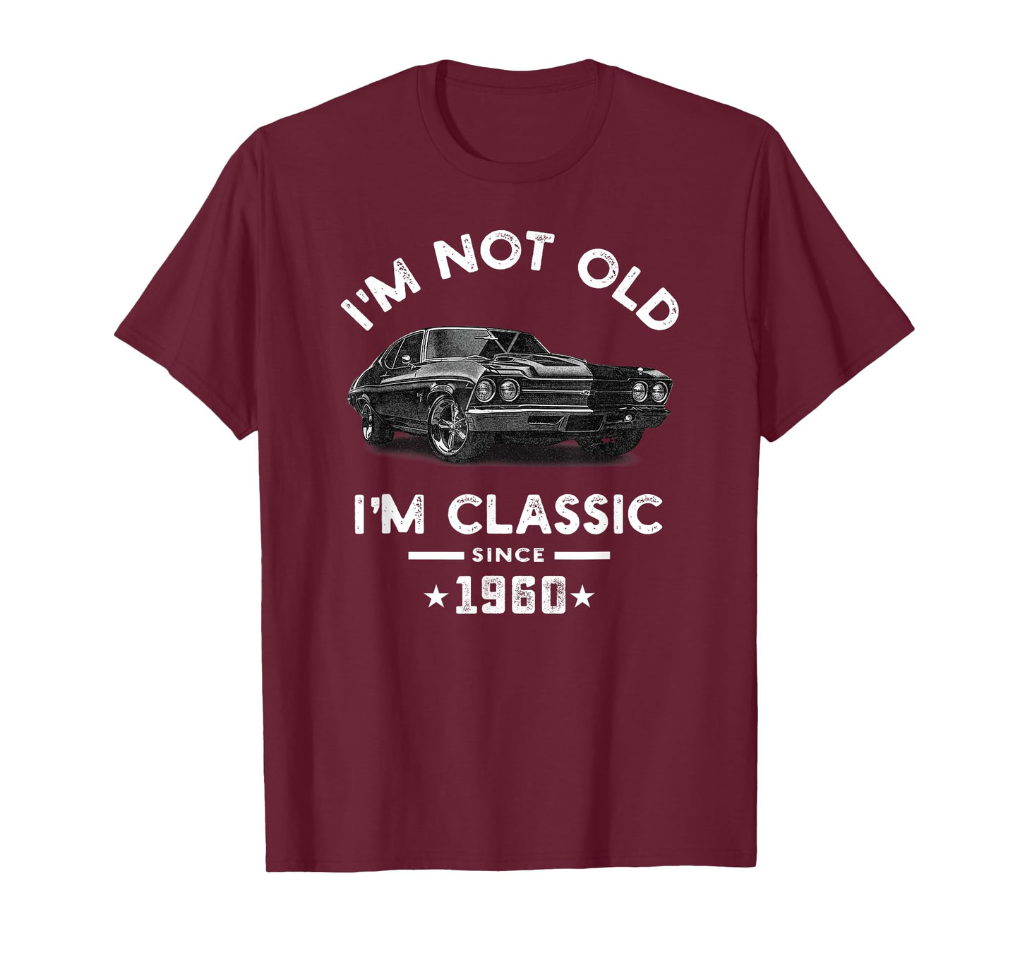 I'm Not Old I'm Classic Since 1960 Vintage Chevelle 64 Years T-Shirt