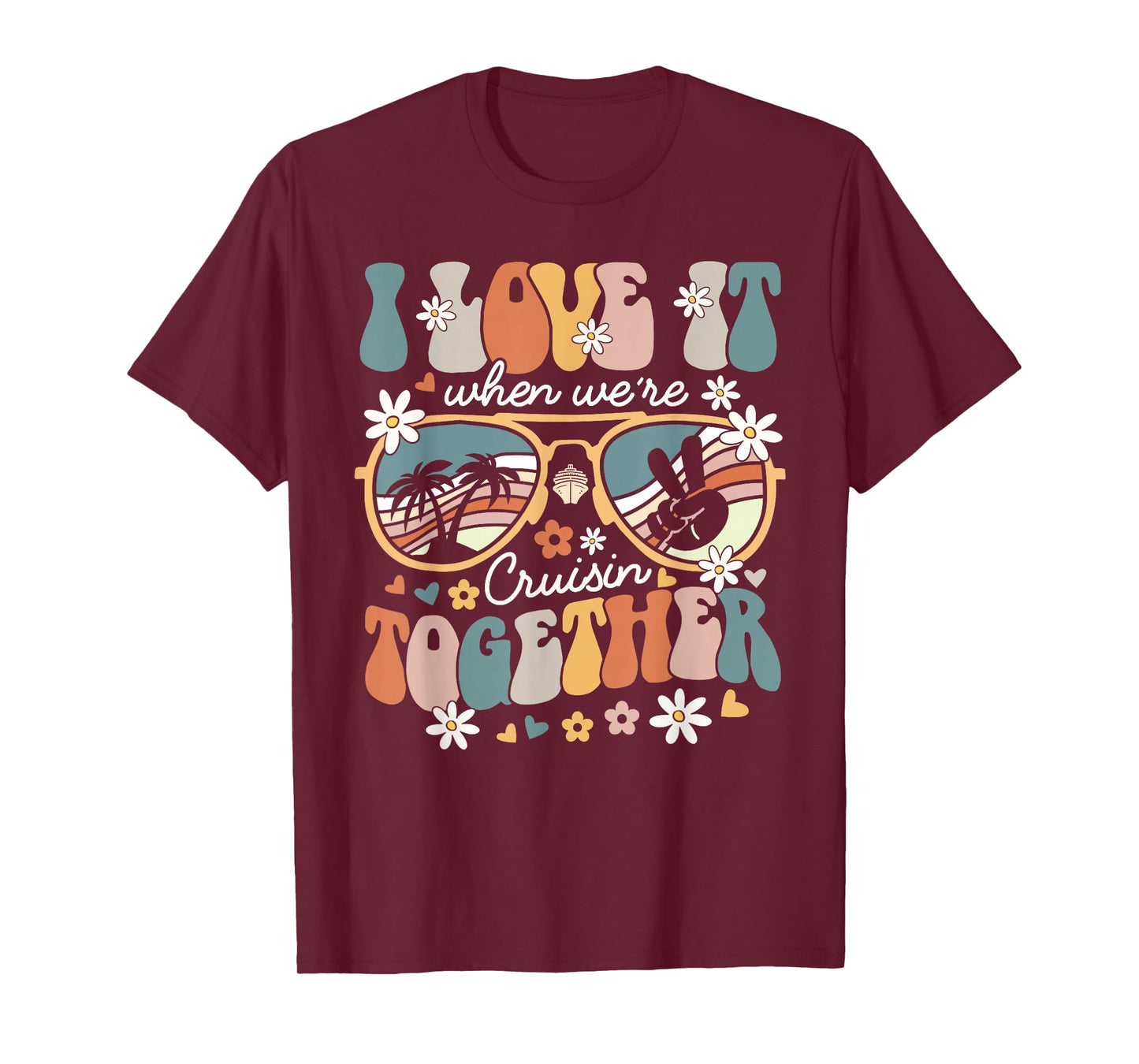 Cruise Squad Matching I Love It When We're Cruisin Together T-Shirt