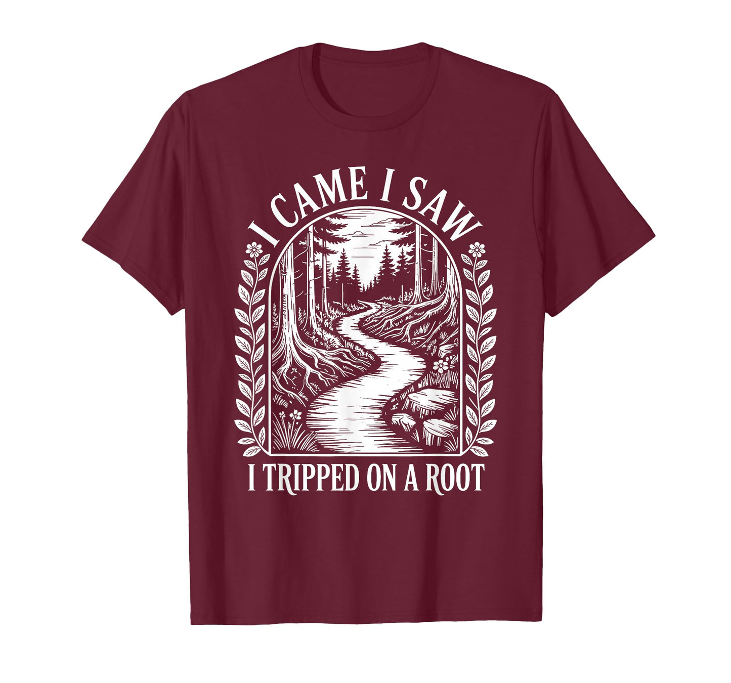 Vintage Forest I Came I Saw I Tripped On A Root Hiking T-Shirt