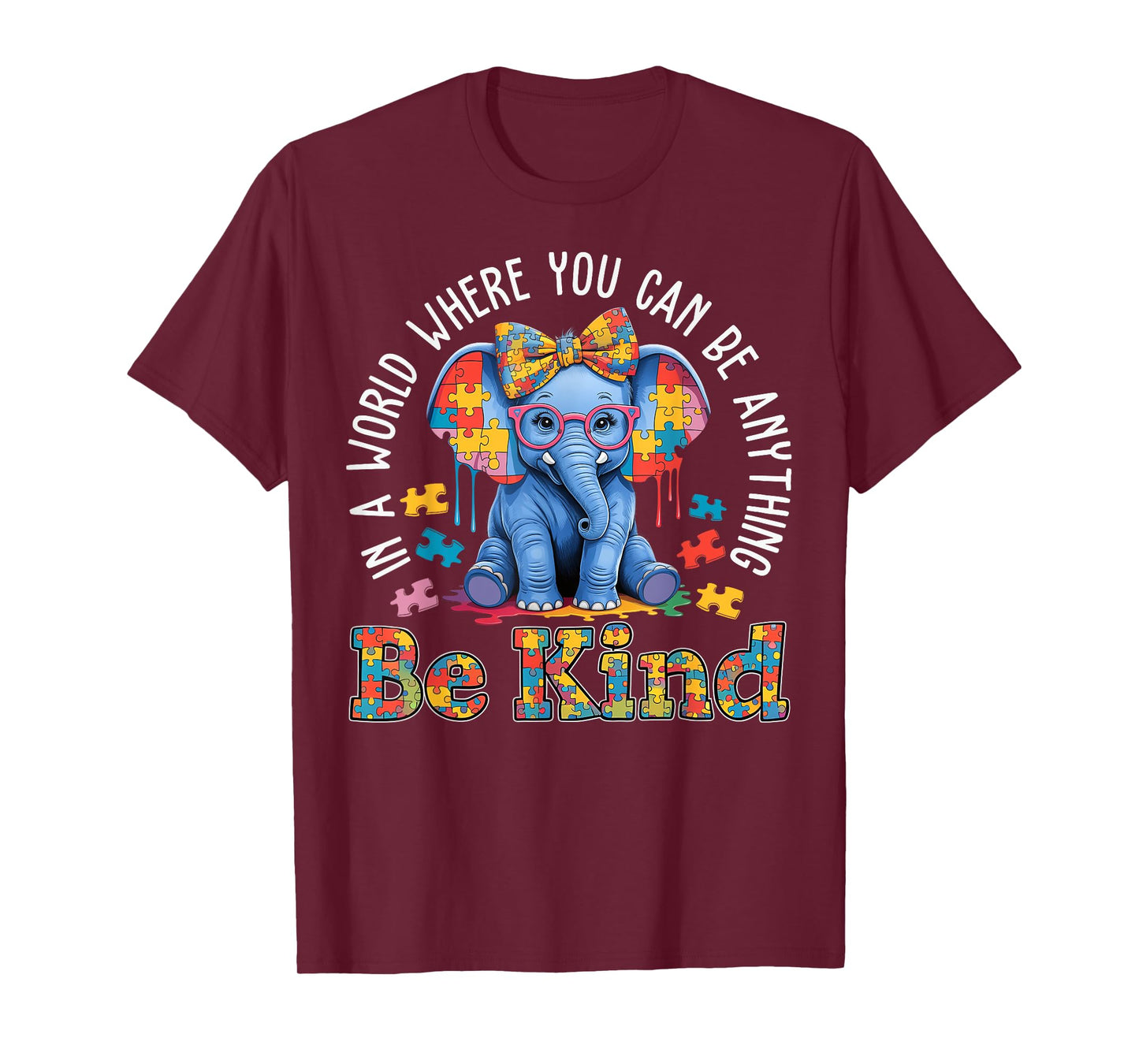 Autism Elephant In A World Where You Can Be Anything Be Kind T-Shirt