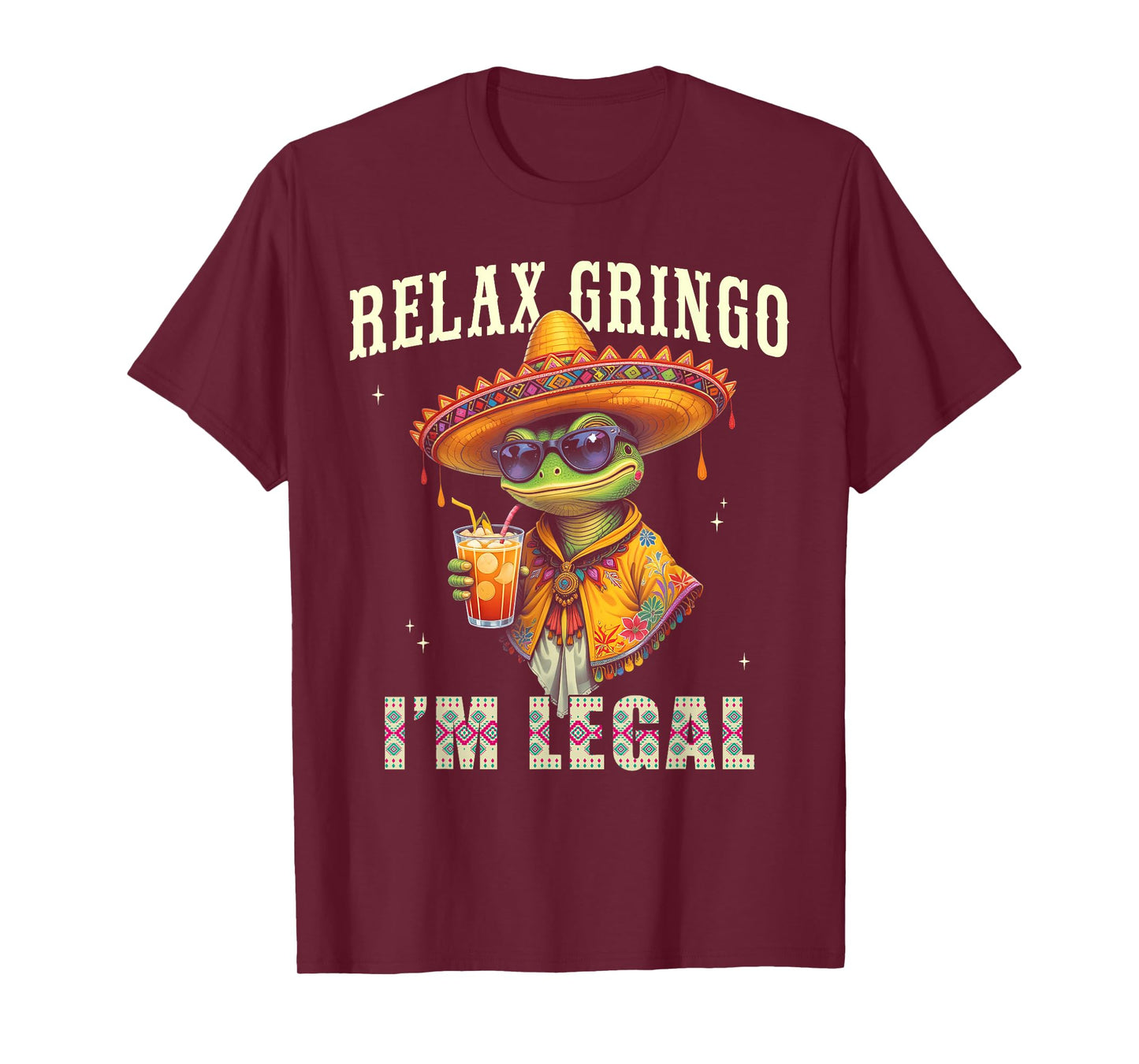 Relax Gringo Im Legal, Funny Mexican Immigrant Men Women T-Shirt