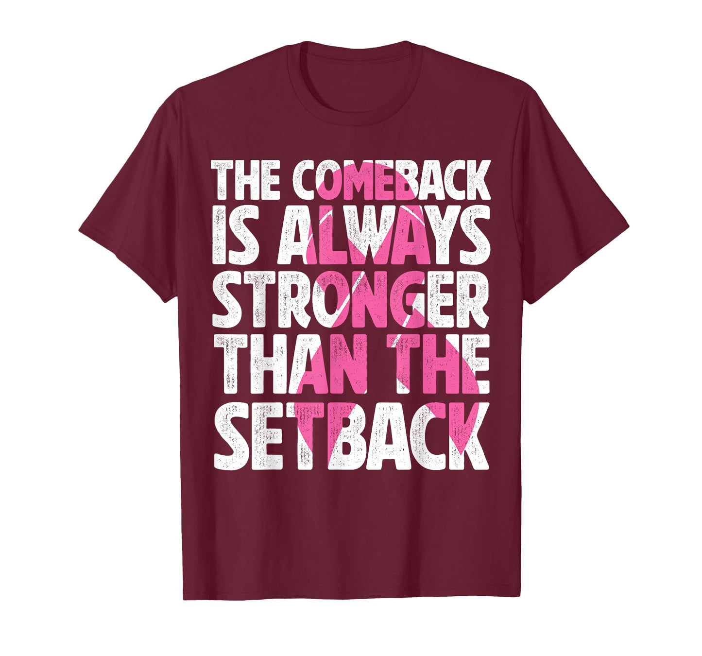 The Comeback Is Always Stronger Than Setback Breast Cancer T-Shirt