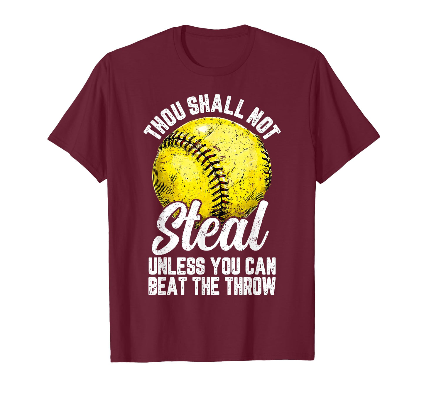 Softball Thou Shall Not Steal Unless You Can Beat The Throw T-Shirt