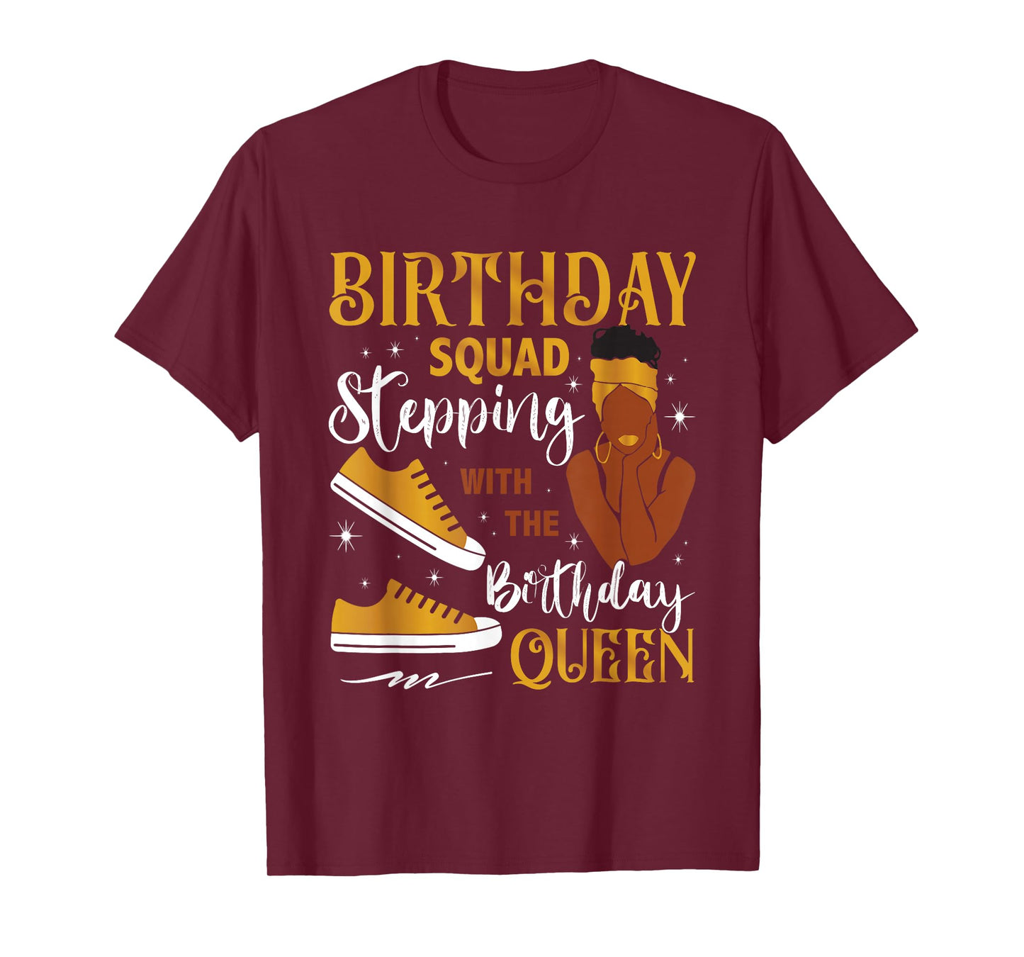 Birthday Squad Stepping With Black Queen Gift For Women T-Shirt