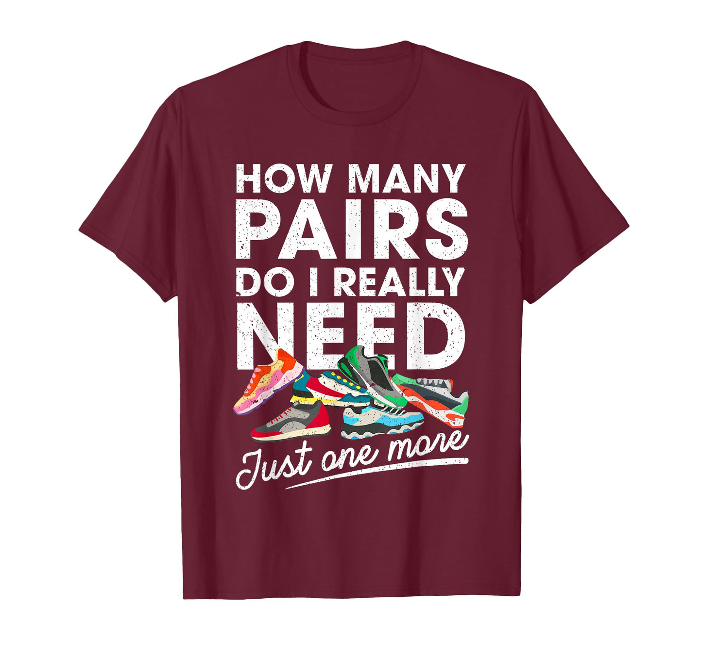 How Many Pairs Of Running Shoes Funny Runner Marathon Quote T-Shirt