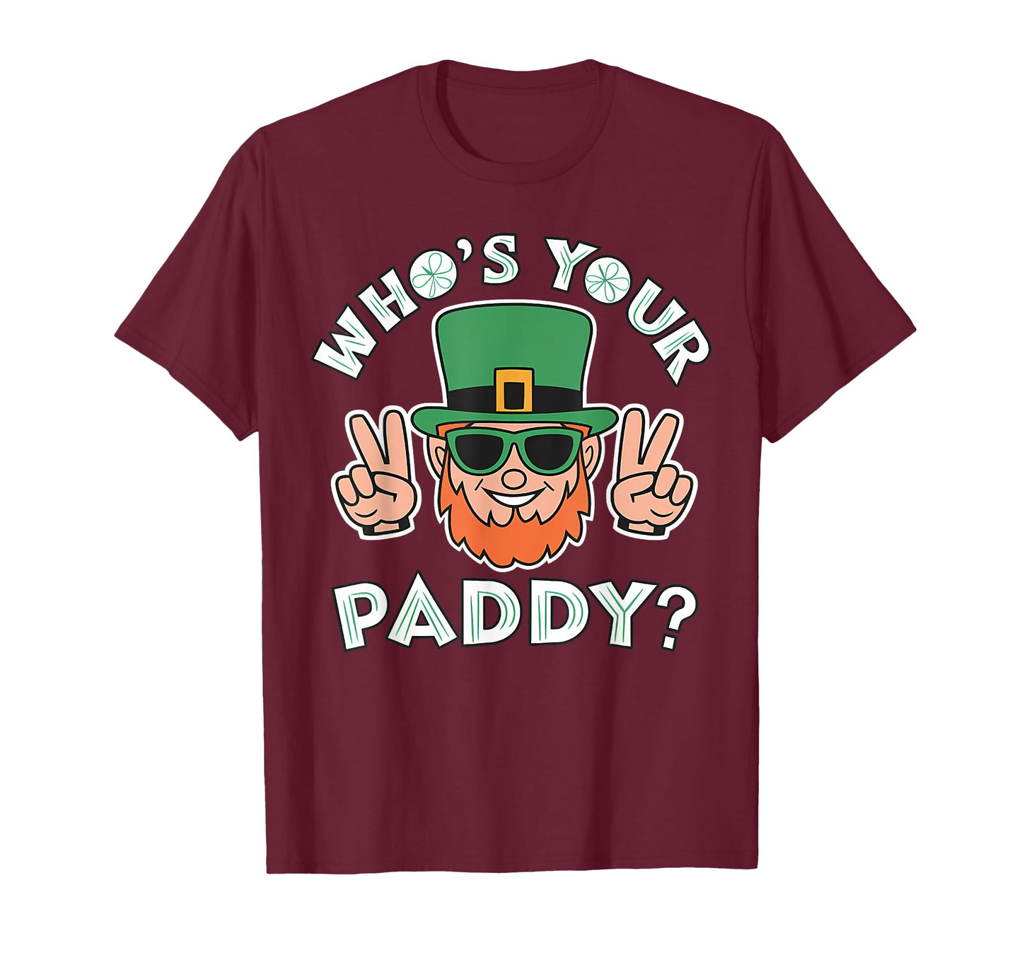 Who's Your Paddy Funny St Patrick's Pat's Day Party Pun T-Shirt