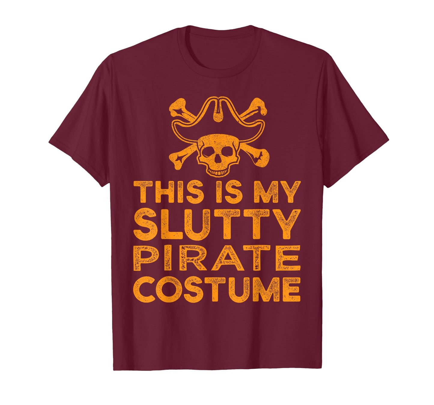 Lazy Slutty Pirate Funny Halloween Costume Sexy T-Shirt