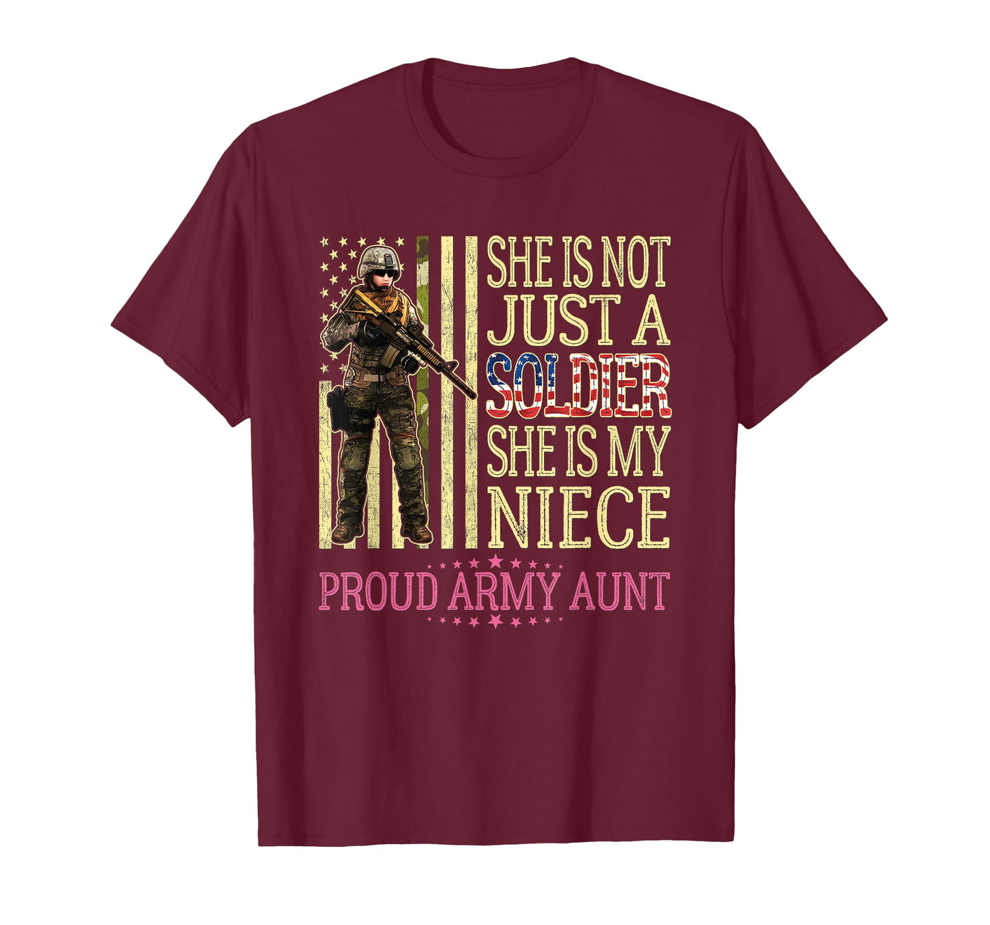She Is Not Just A Soldier She Is My Niece Proud Army Aunt T-Shirt