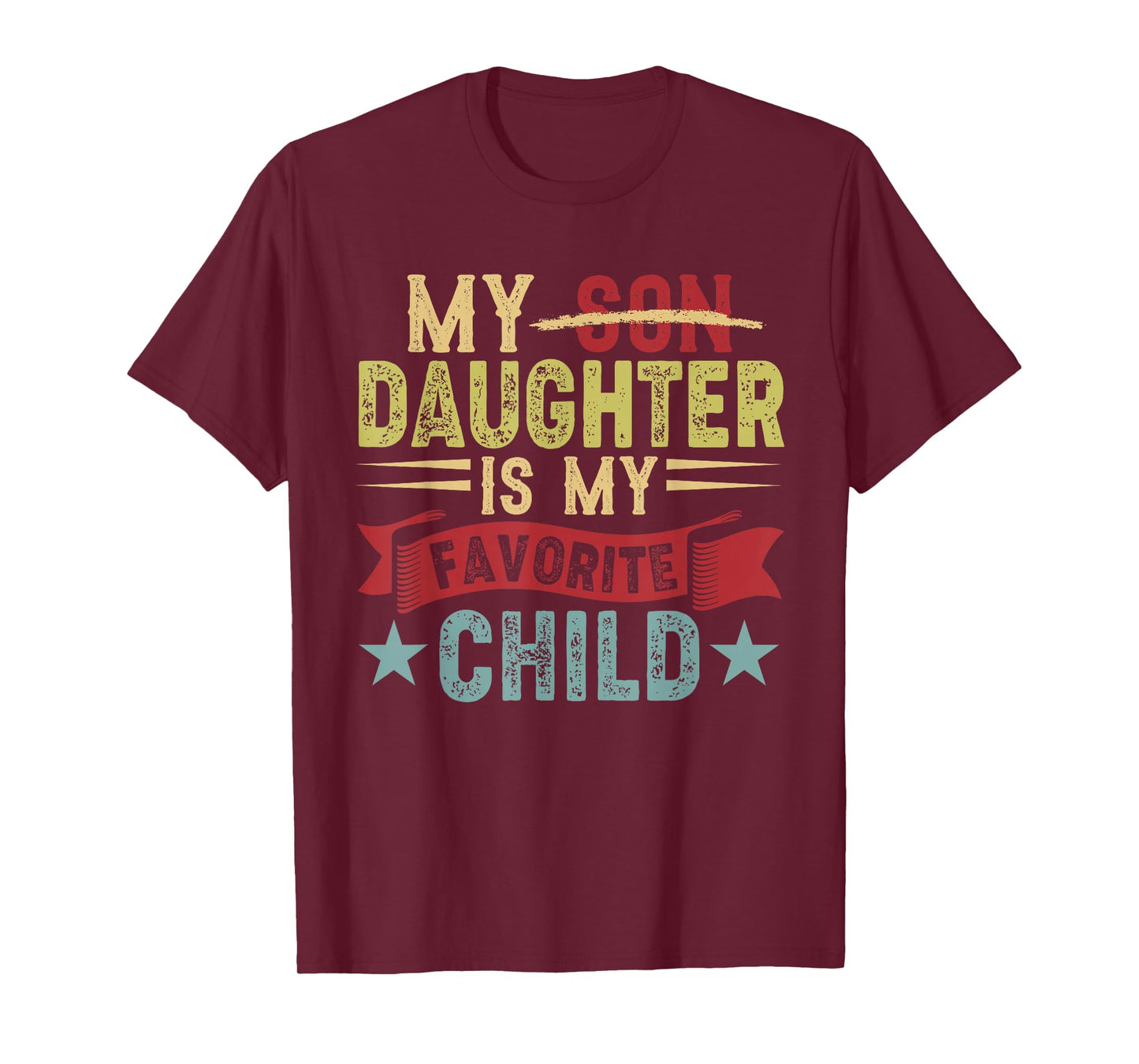 My Daughter Is My Favorite Cute Child Funny Sarcastic Family T-Shirt