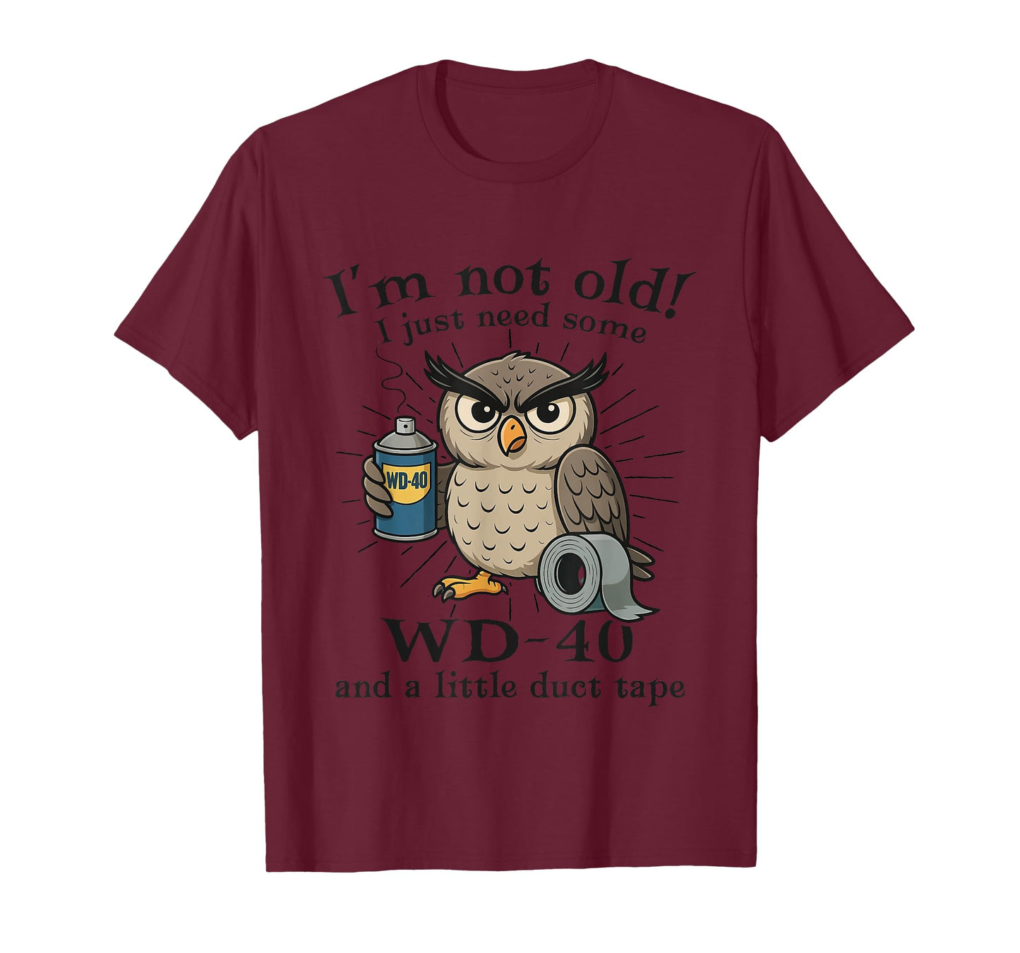 Funny Owl I'm Not Old I Just Need Some WD-40 and A Little T-Shirt