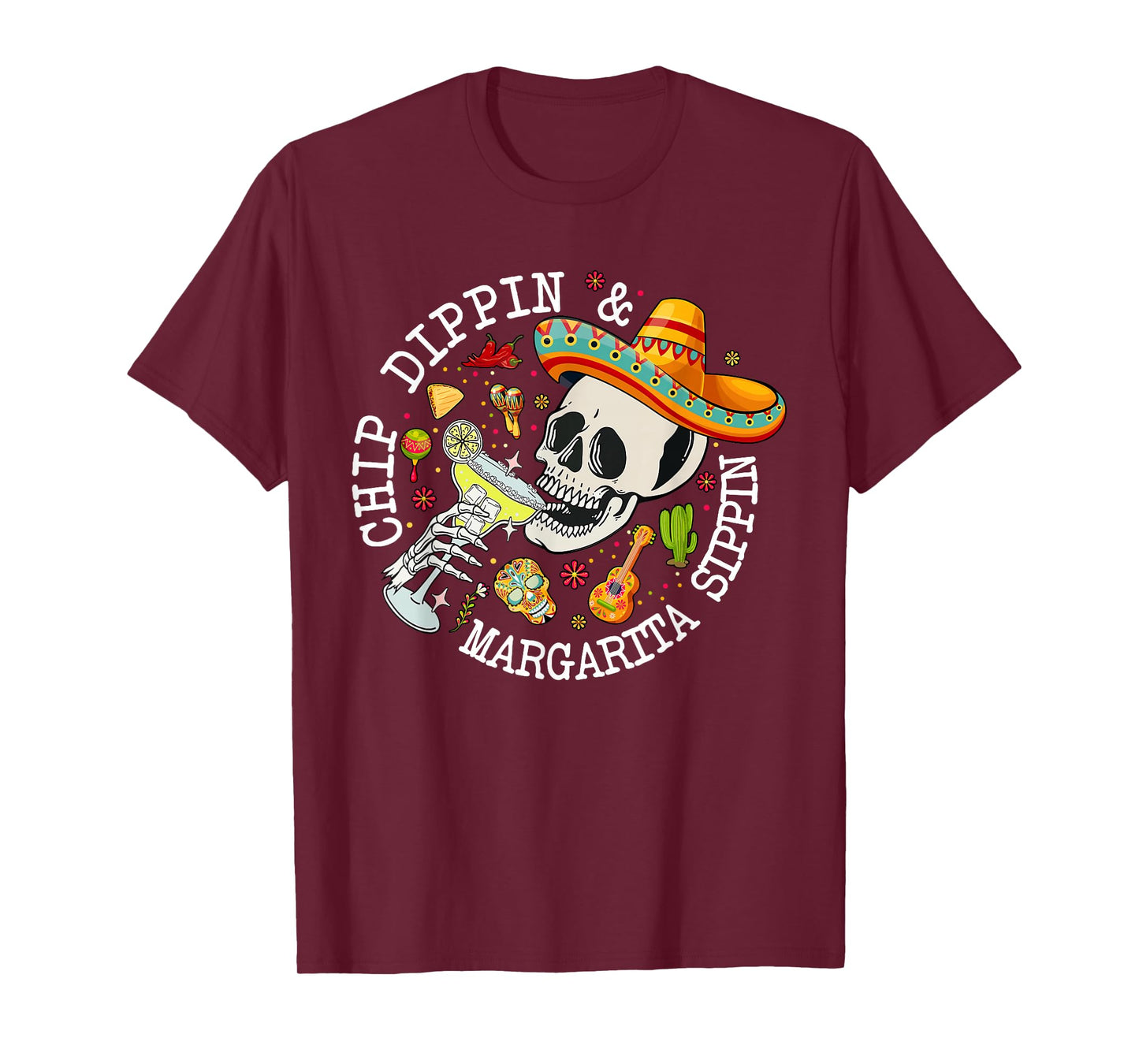 Chip Dippin Margarita Sippin Funny Skeleton Cinco De Mayo T-Shirt