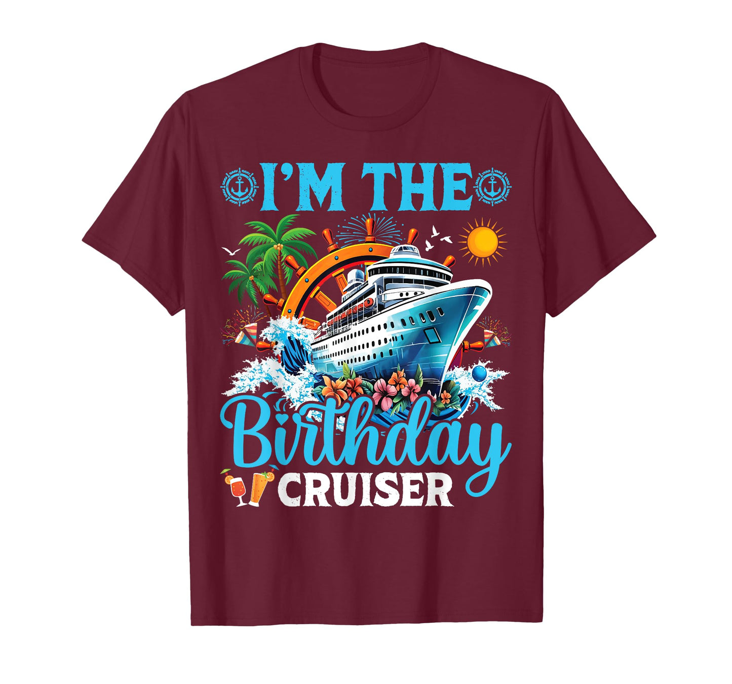 I'm The Birthday Cruiser Cruise Boat Birthday Party T-Shirt