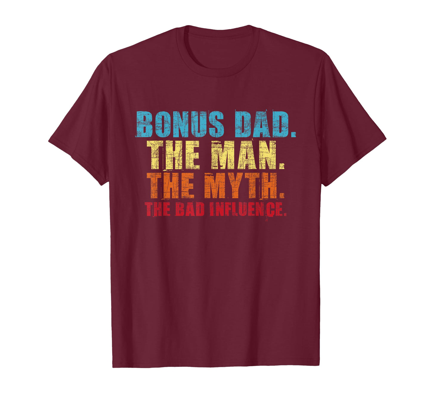 Bonus Dad The Man The Myth - Stepfather Uncle T-Shirt