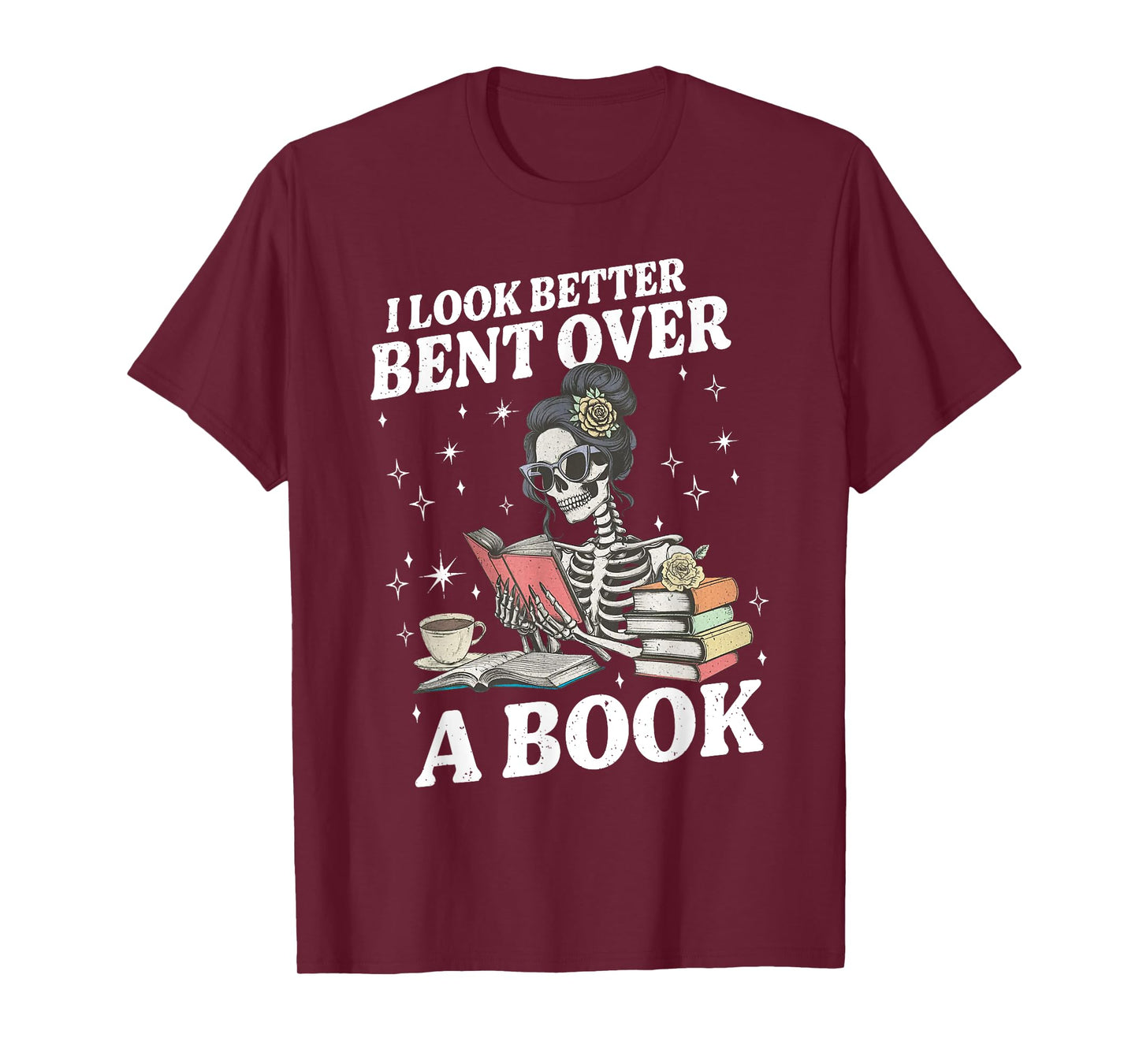 I look Better Bent Over A Book Funny Book Lover T-Shirt