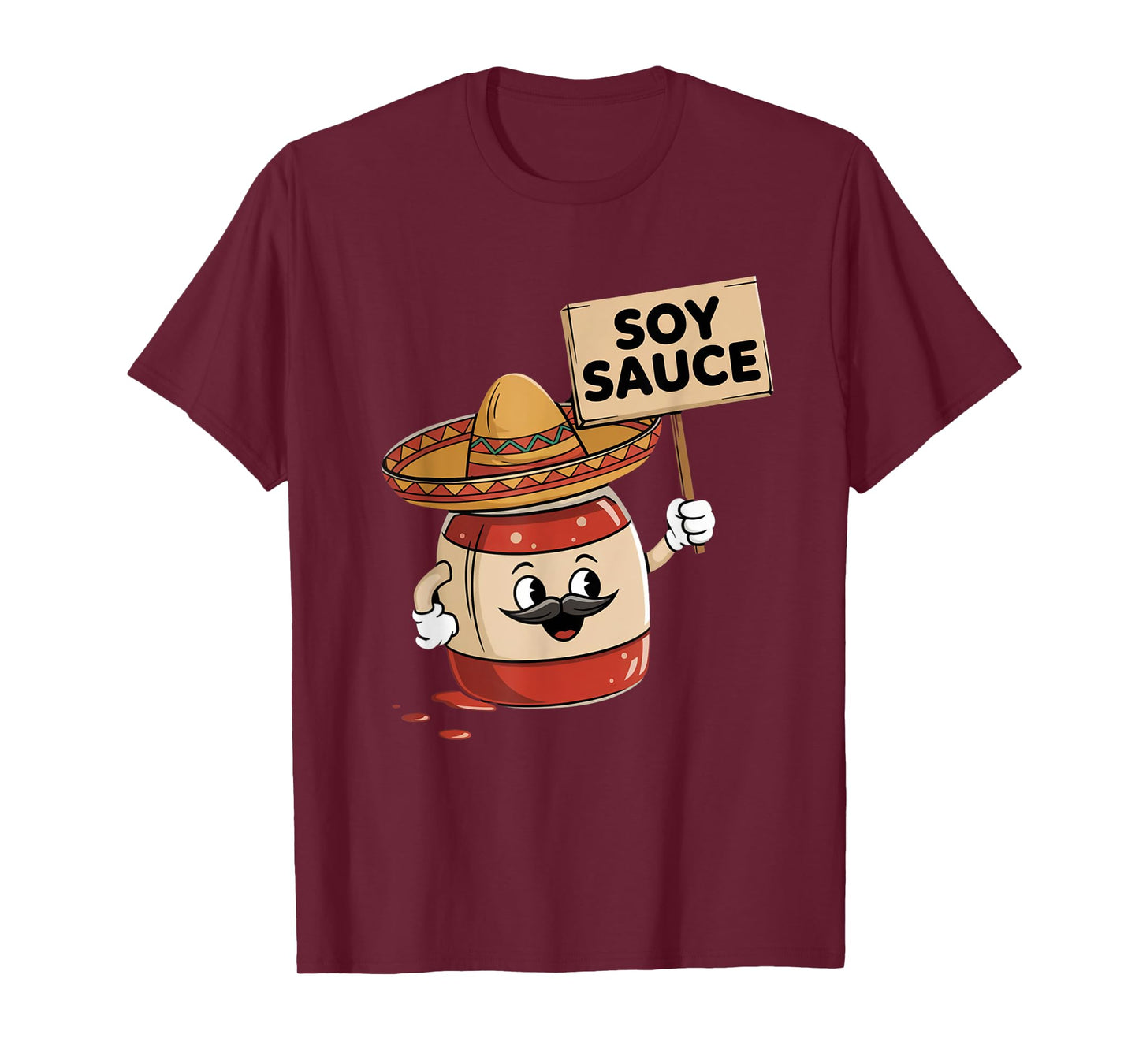 Funny Soy Sauce I Am Sauce Mexican Salsa Hot Sauce Sombrero T-Shirt