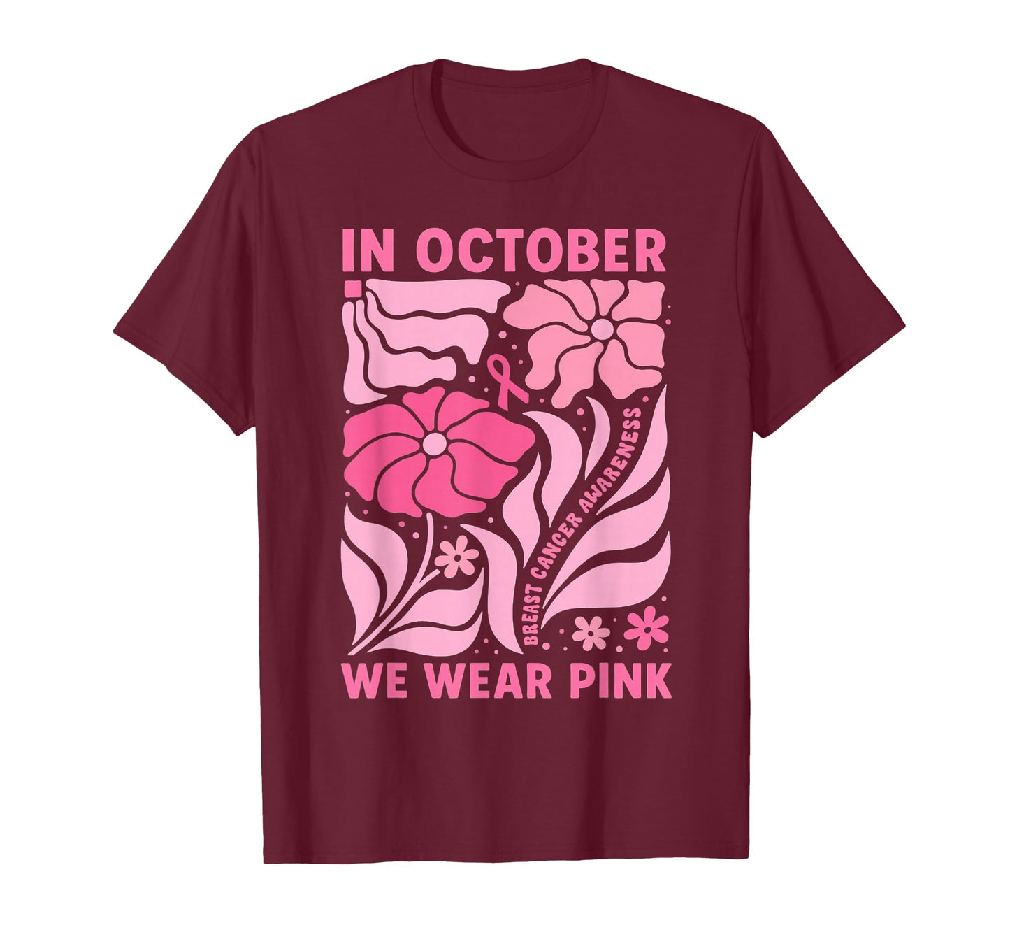Breast Cancer Awareness Floral in October We Wear Pink T-Shirt