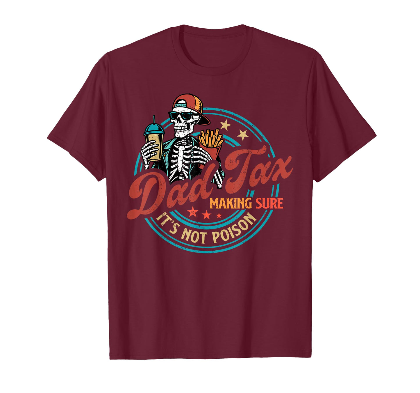 Skeleton Dad Tax Making Sure It's Not Poison Father's Day T-Shirt