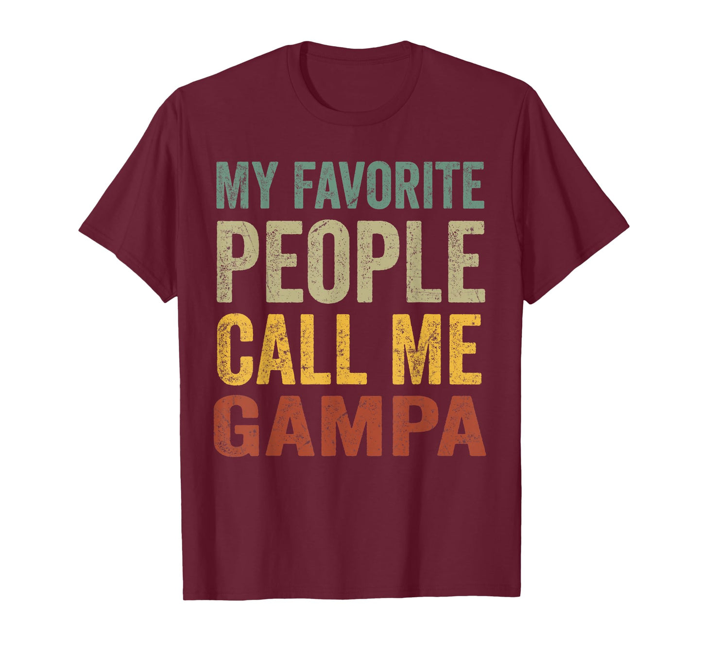 Mens Funny My Favorite People Call Me Gampa T-Shirt