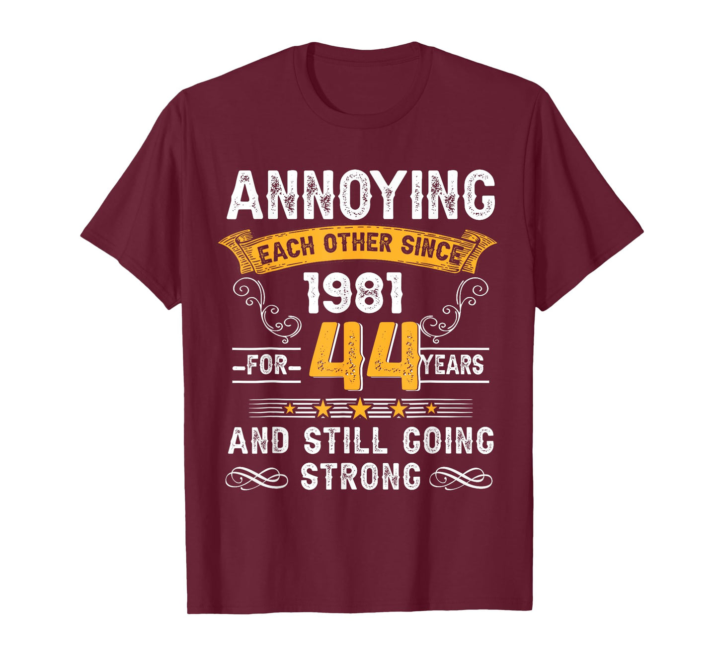 Annoying Each Other Since 1981 44th Wedding Anniversary T-Shirt