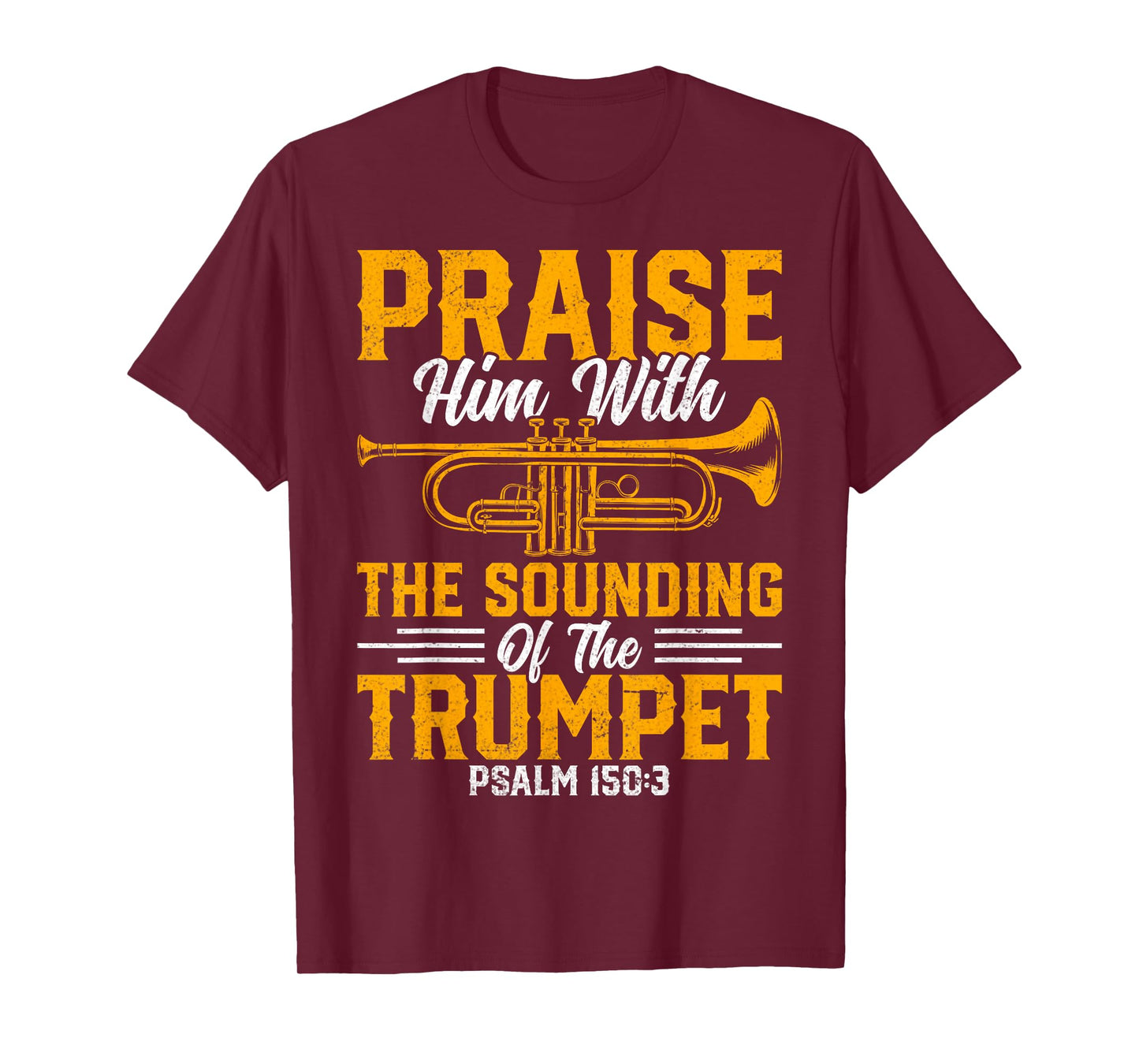 Trumpet Player - Praise Him with the Sounding of the Trumpet T-Shirt
