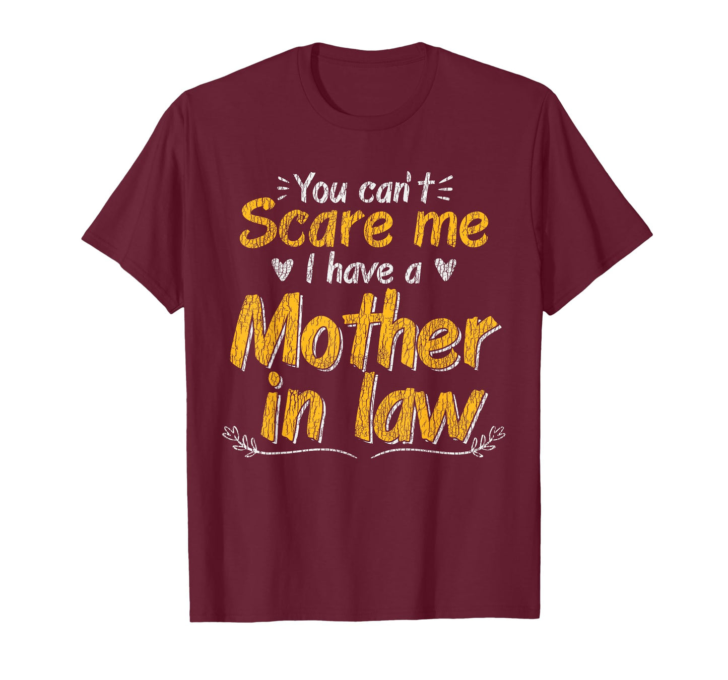 You Don't Scare Me I Have A Mother In Law Funny Son In Law T-Shirt