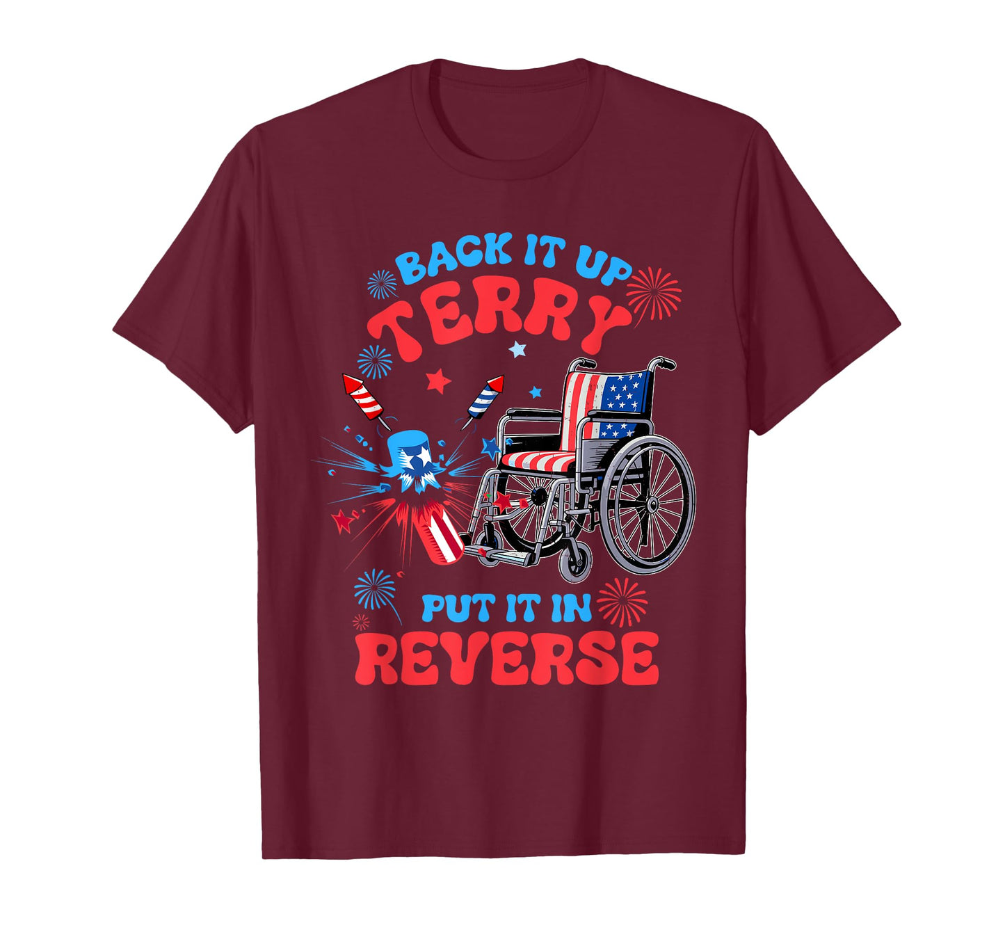 Back It Up Terry Put It In Reverse 4th of July USA Firework T-Shirt