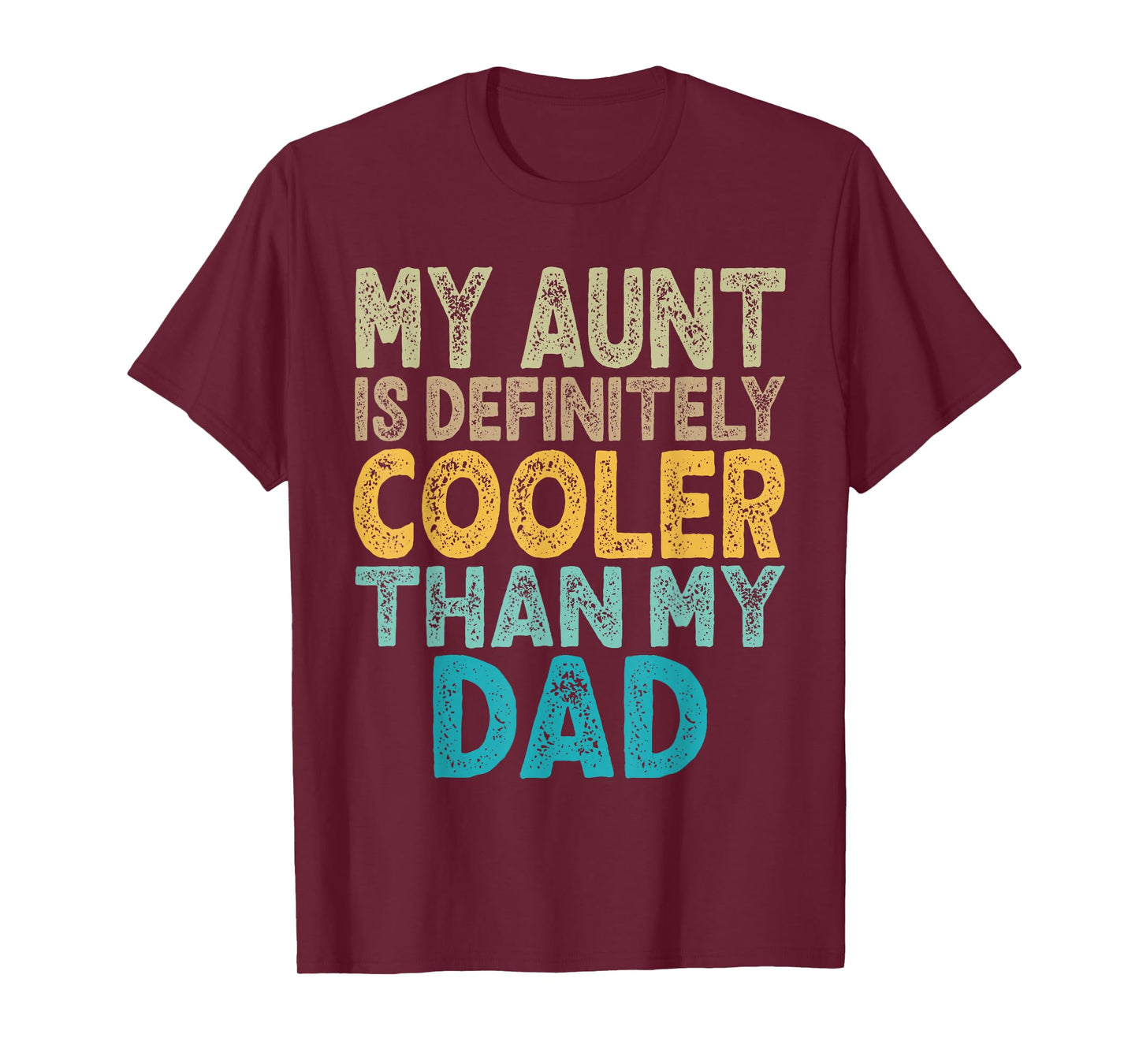 My Aunt Is Definitely Cooler Than My Dad Auntie Niece Nephew T-Shirt