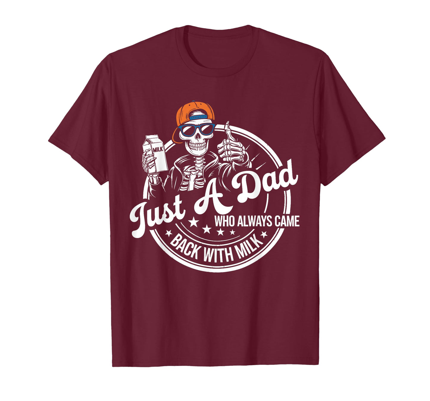 Just A Dad Who Always Came Back With The Milk Skeleton Papa T-Shirt