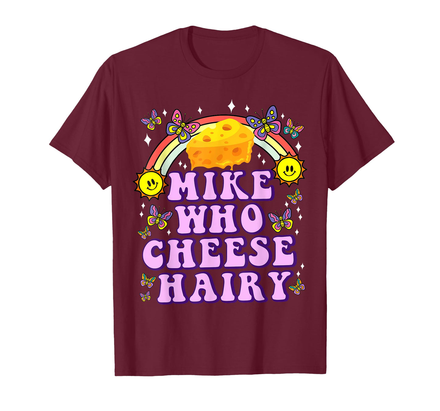 Mike Who Cheese Hairy Funny Inappropriate Dirty Adult Humor T-Shirt