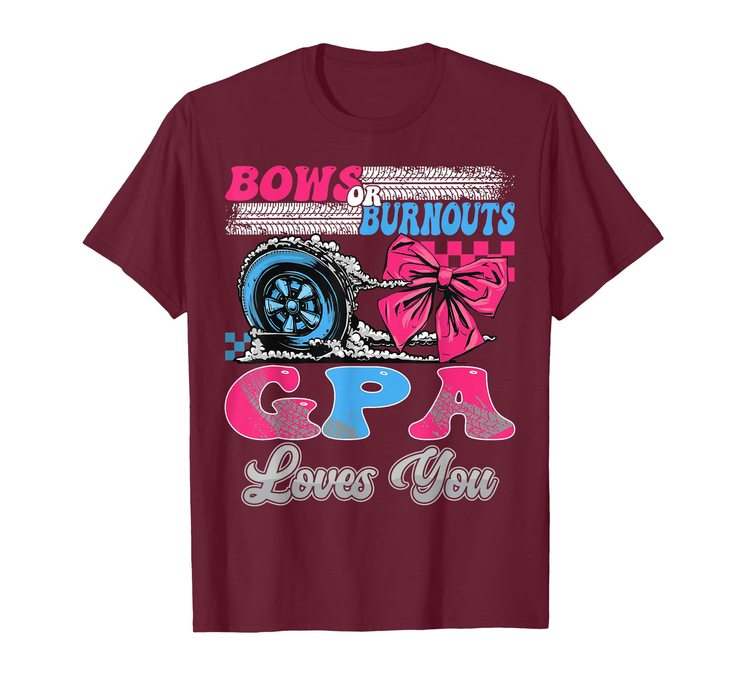 Burnouts or Bows GPA Loves You Gender Reveal Party T-Shirt