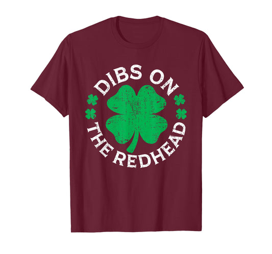 Funny Saint Patricks Day Dibs On The Redhead Men Women Kids T-Shirt - T-Shirt | Maroon