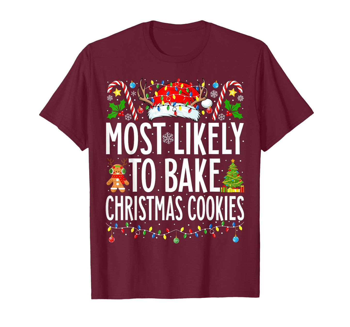 Most Likely To Bake Christmas Cookies Xmas Baker Christmas T-Shirt