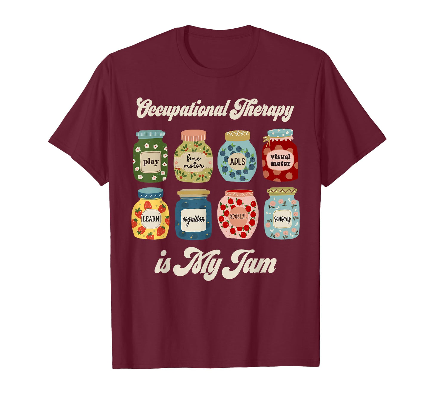 Occupational Therapy Is My Funny Jam OT Therapist Women Men T-Shirt