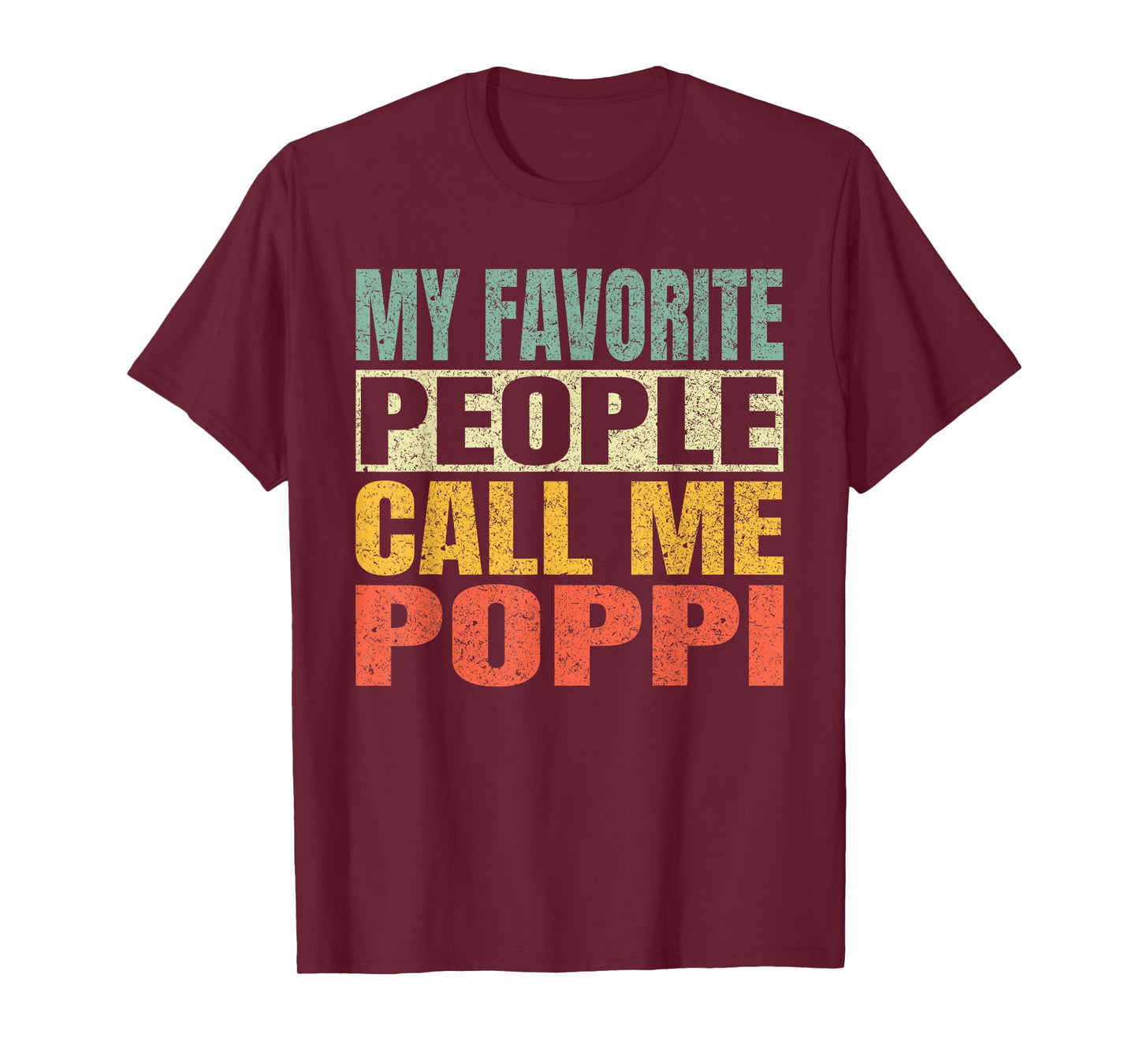 My Favorite People Call Me Poppi Funny Fathers Day Poppi T-Shirt