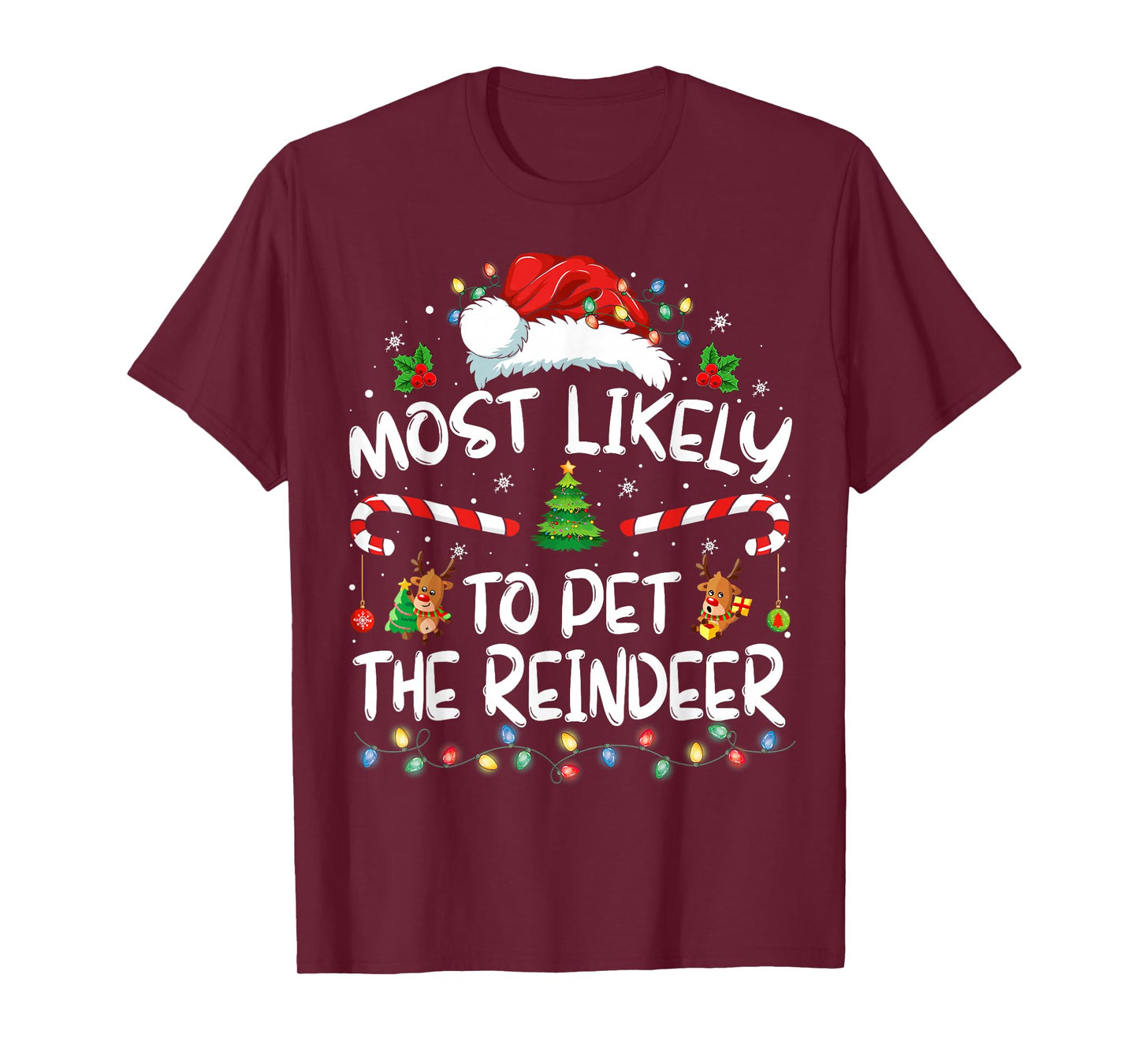 Most Likely To Pet The Reindeer Funny Christmas T-Shirt