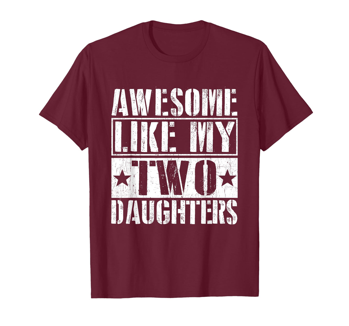 Awesome Like My Two Daughters T-Shirt Fathers Day T-Shirt