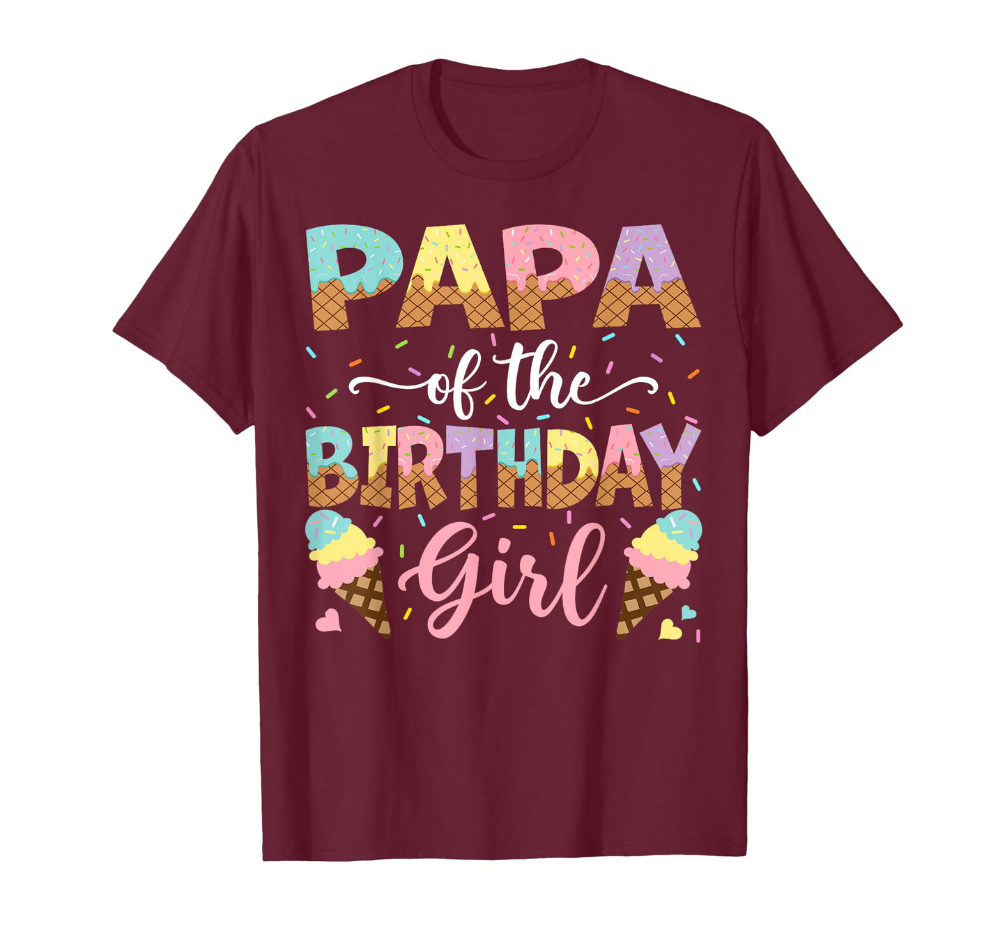 Papa Of The Birthday Girl Ice Cream Lover Party T-Shirt