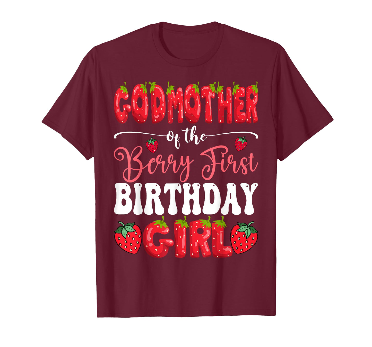 GodMother Of Berry First Birthday Girl Strawberry 1St Bday T-Shirt